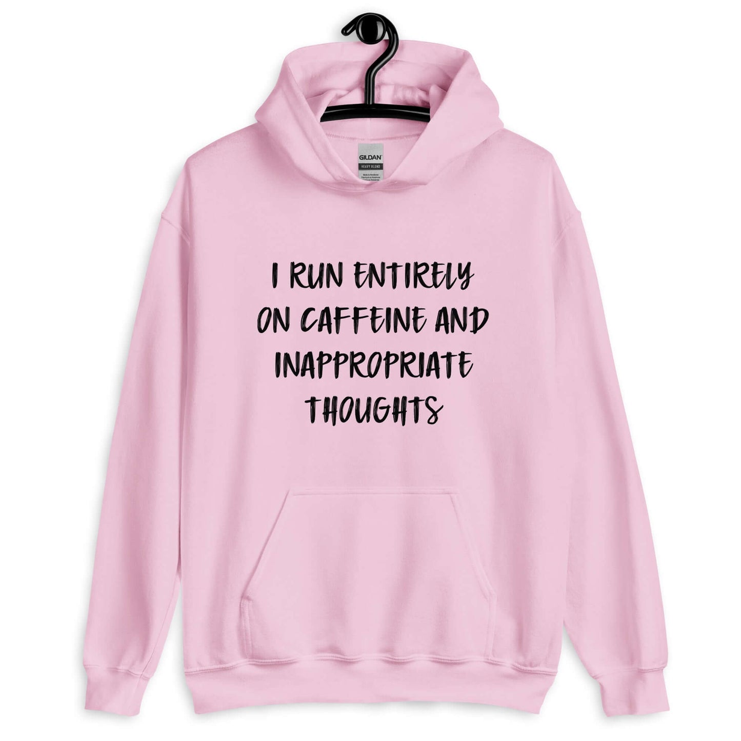 Light pink hoodie sweatshirt with the phrase I run entirely on caffeine & inappropriate thoughts printed on the front.