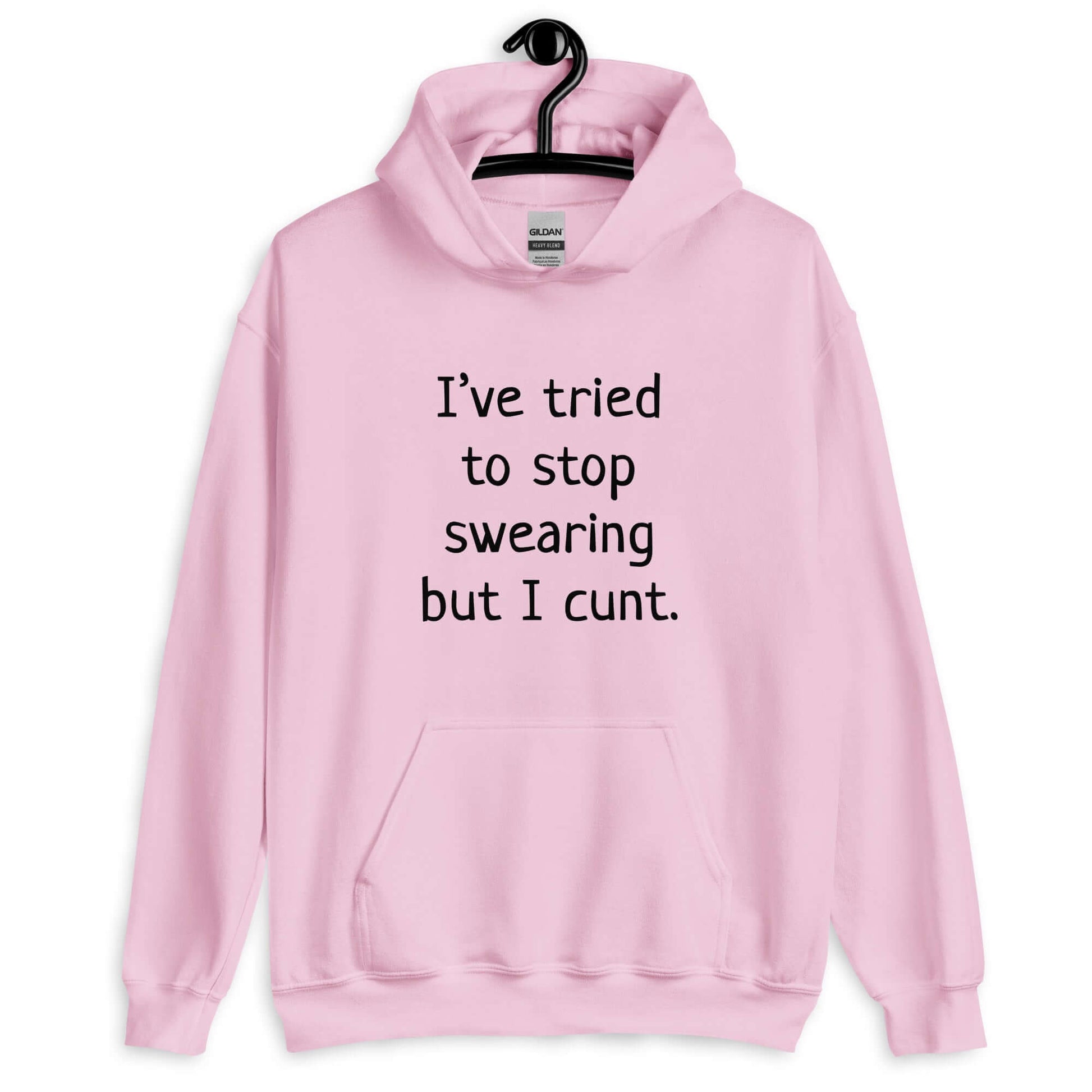 Light pink hoodie sweatshirt with the phrase I've tried to stop swearing but I cunt printed on the front.