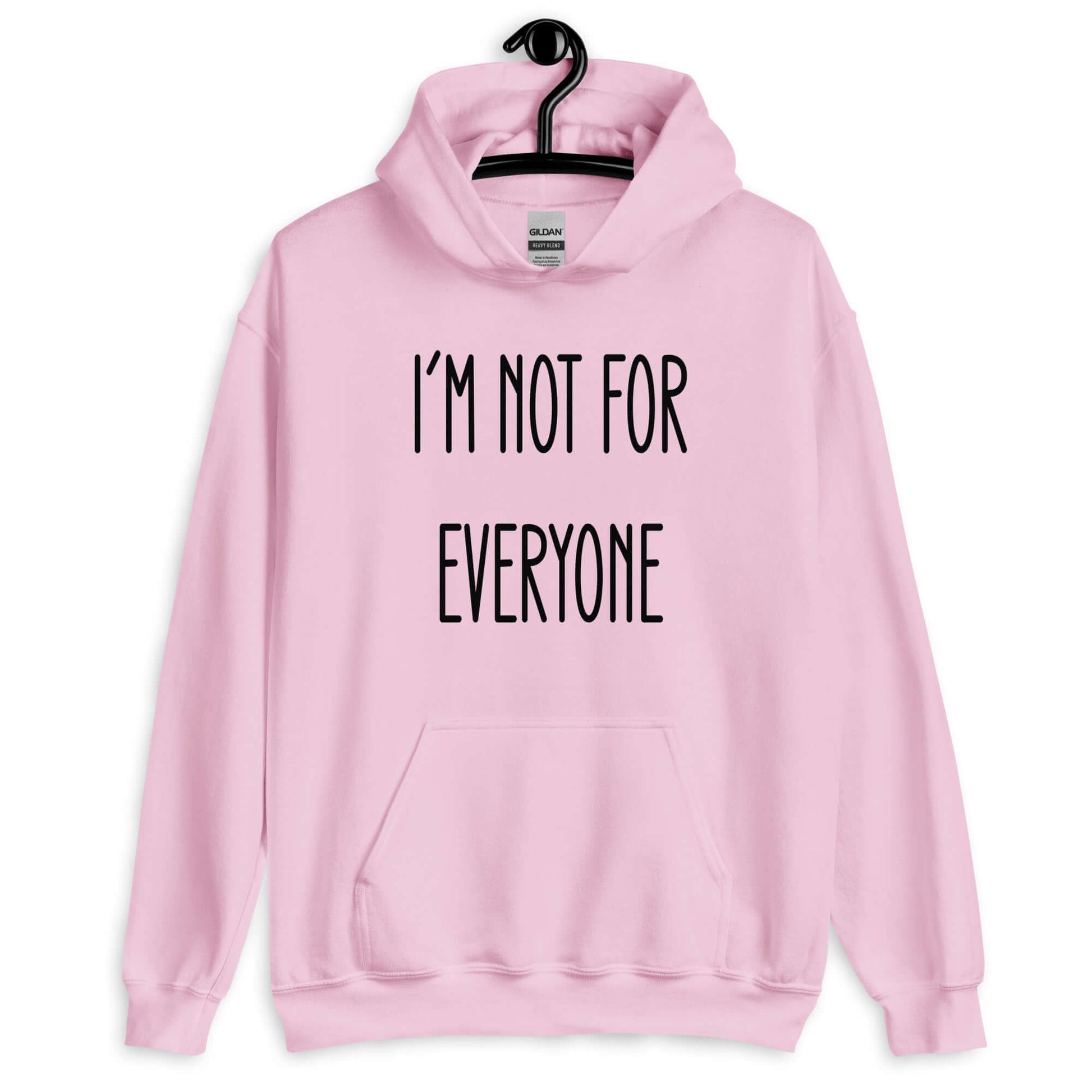 Light pink white hoodie sweatshirt with the phrase I'm not for everyone printed on the front.