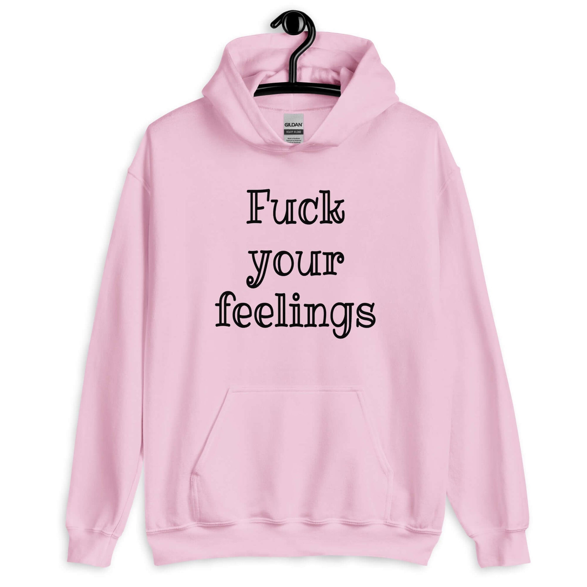 Light pink hoodie sweatshirt with the words fuck your feelings printed on the front.