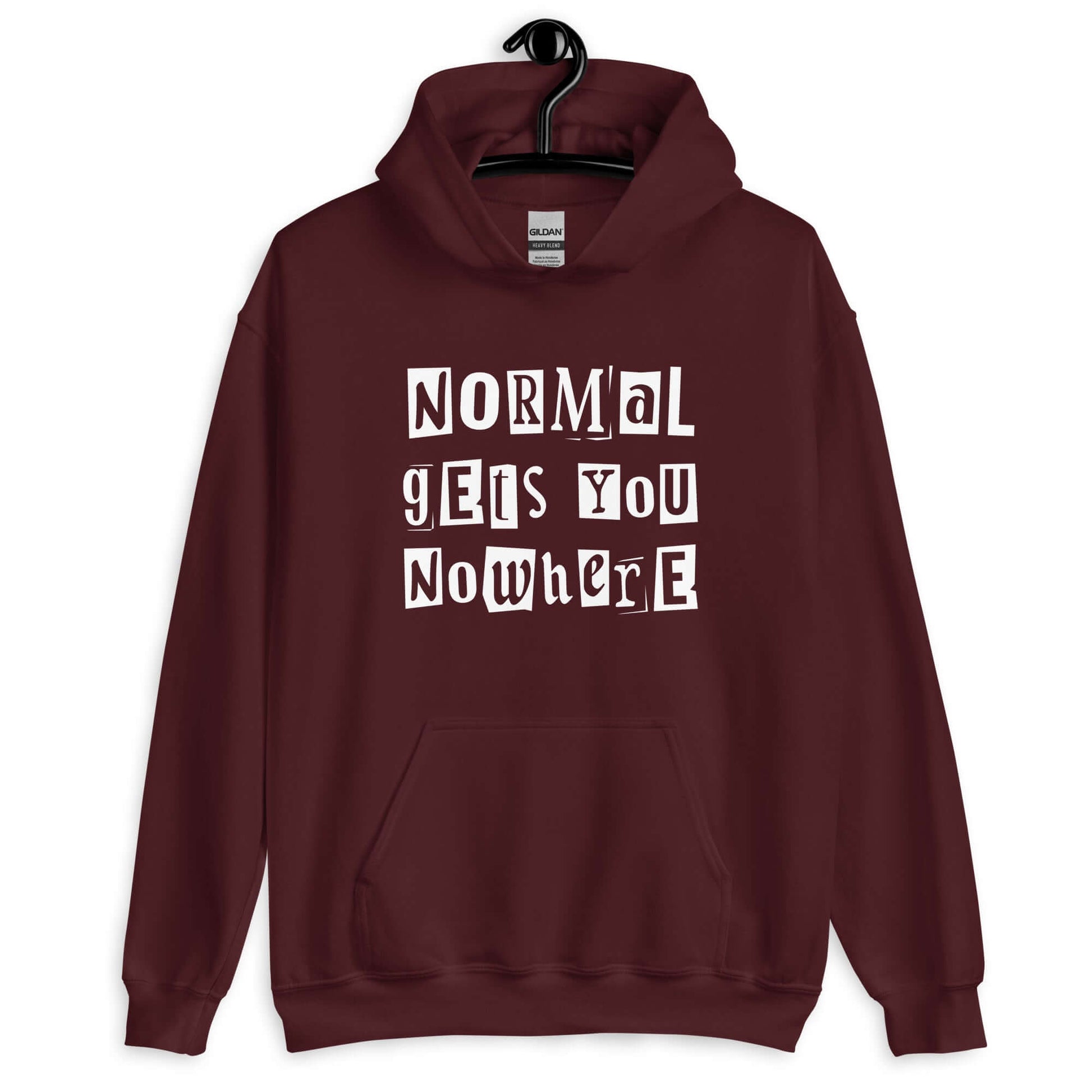 Maroon hoodie sweatshirt with the phrase Normal gets you nowhere printed on the front.