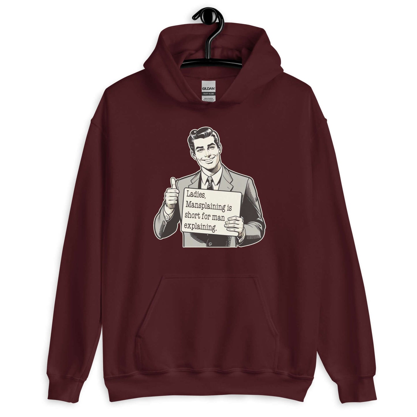 Maroon hoodie sweatshirt with a graphic of a retro man holding a sign. The sign says Ladies, mansplaining is short for man explaining. The graphics are printed on the front of the hoodie.