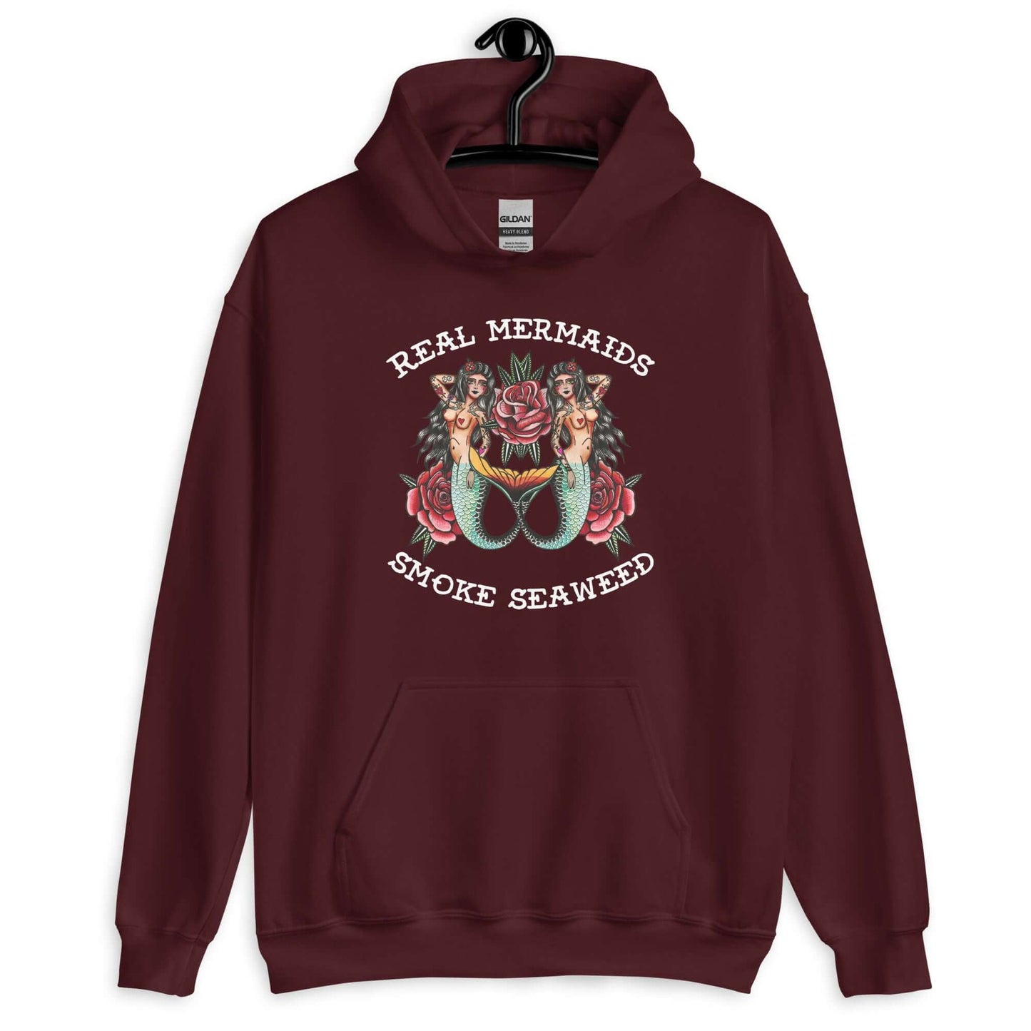 Maroon hoodie sweatshirt with image of 2 mermaids and the words Real mermaids smoke seaweed printed on the front.