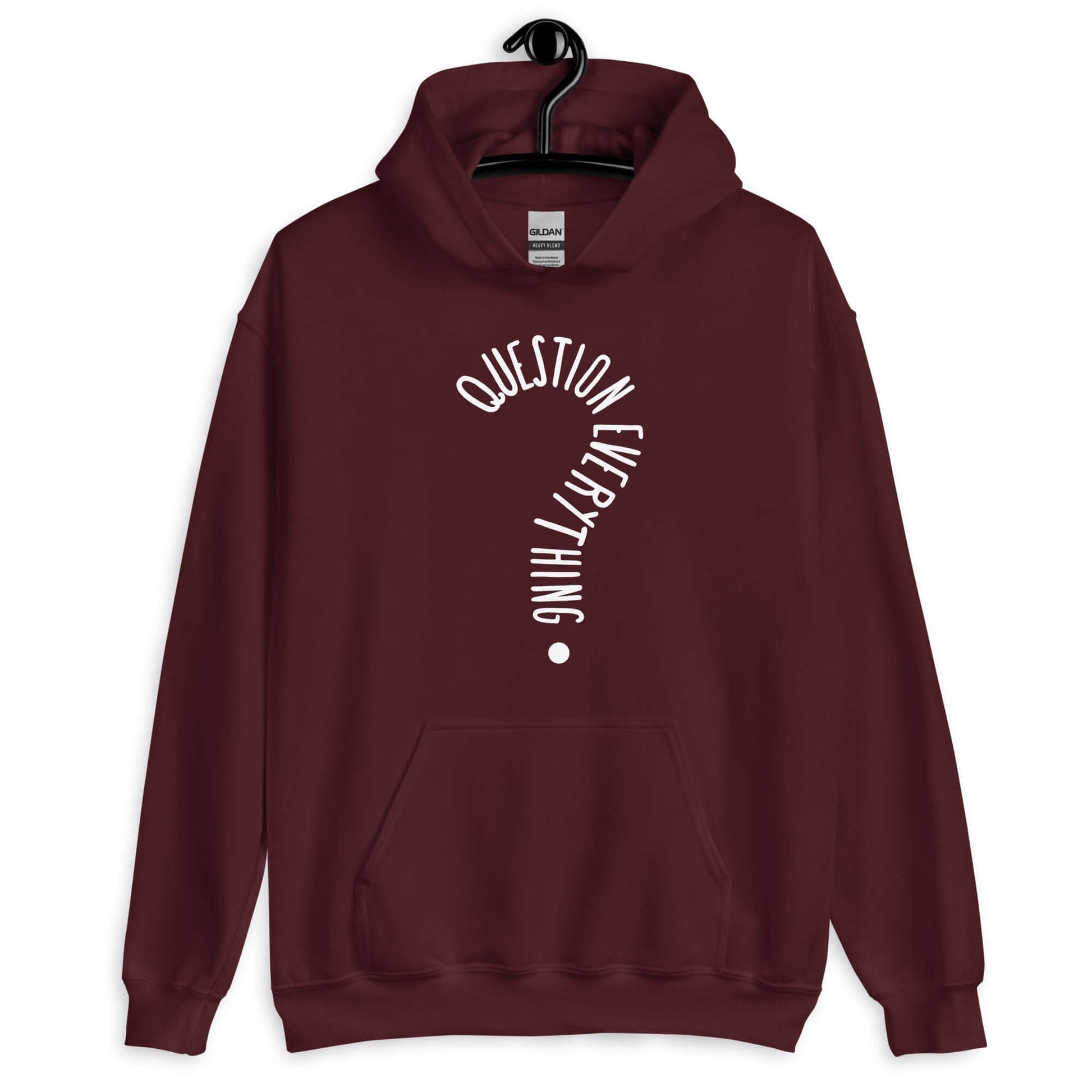 Maroon hoodie sweatshirt with the words Question everything printed on the front. The words are in the shape of a question mark.