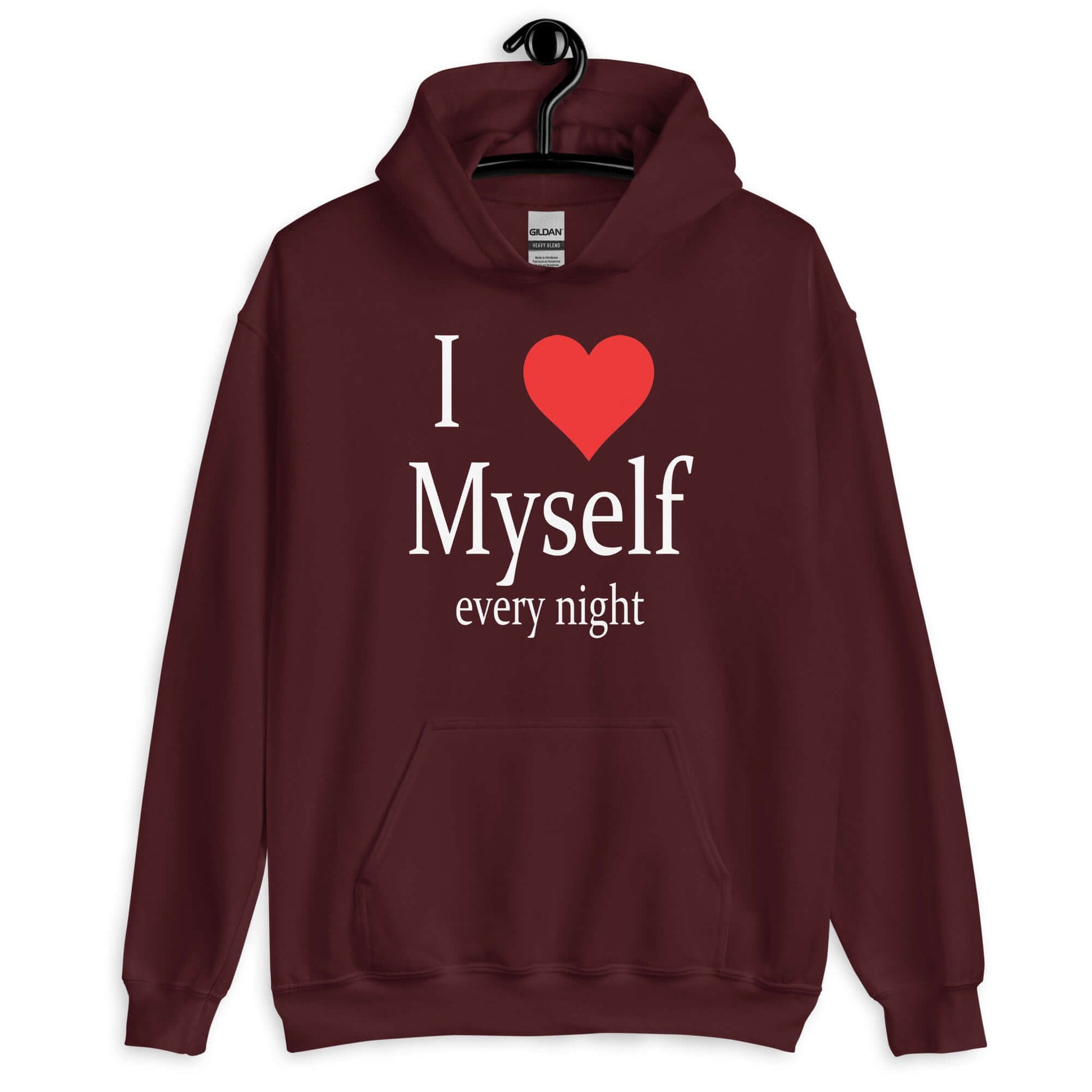 Maroon hoodie sweatshirt with the phrase I heart myself every night printed on the front.