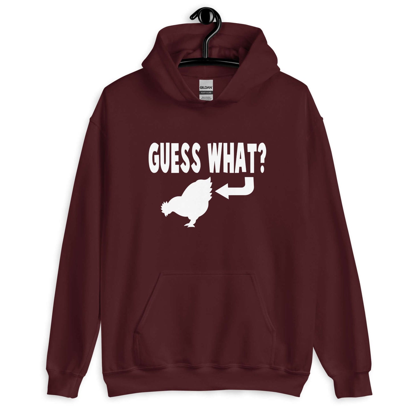 Maroon hoodie sweatshirt with an image of a chicken and the words Guess what question mark. There is an arrow pointing to the chickens butt. The graphics are printed on the front of the hoodie.