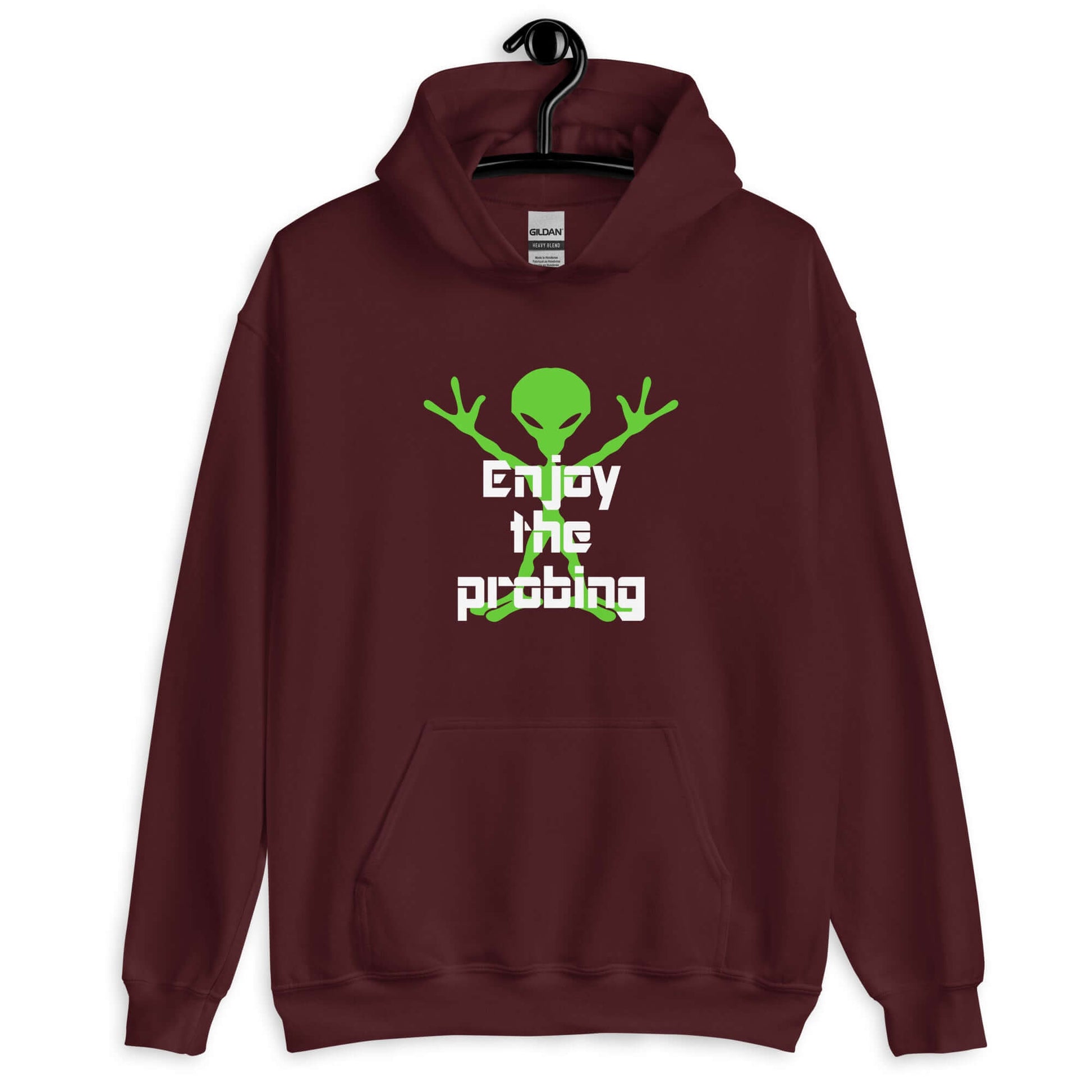 Maroon hoodie sweatshirt with an image of an alien and the funny phrase Enjoy the probing printed on the front.