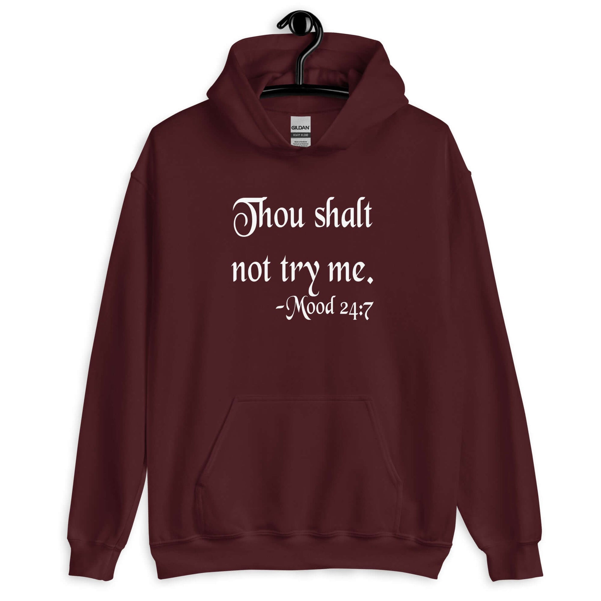 Maroon hoodie sweatshirt with the mock scripture quote Thou shalt not try me Mood 24:7 printed on the front.