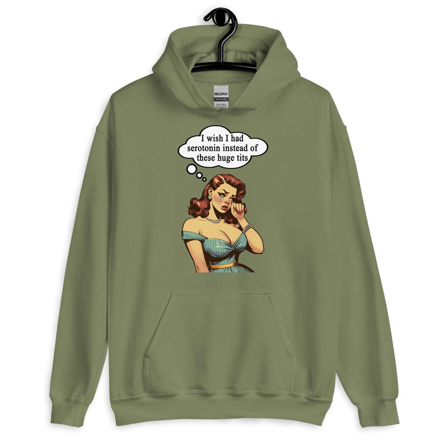 Military green hoodie sweatshirt with an image of a busty pin-up lady with thought bubble that says I wish I had serotonin instead of these huge tits.