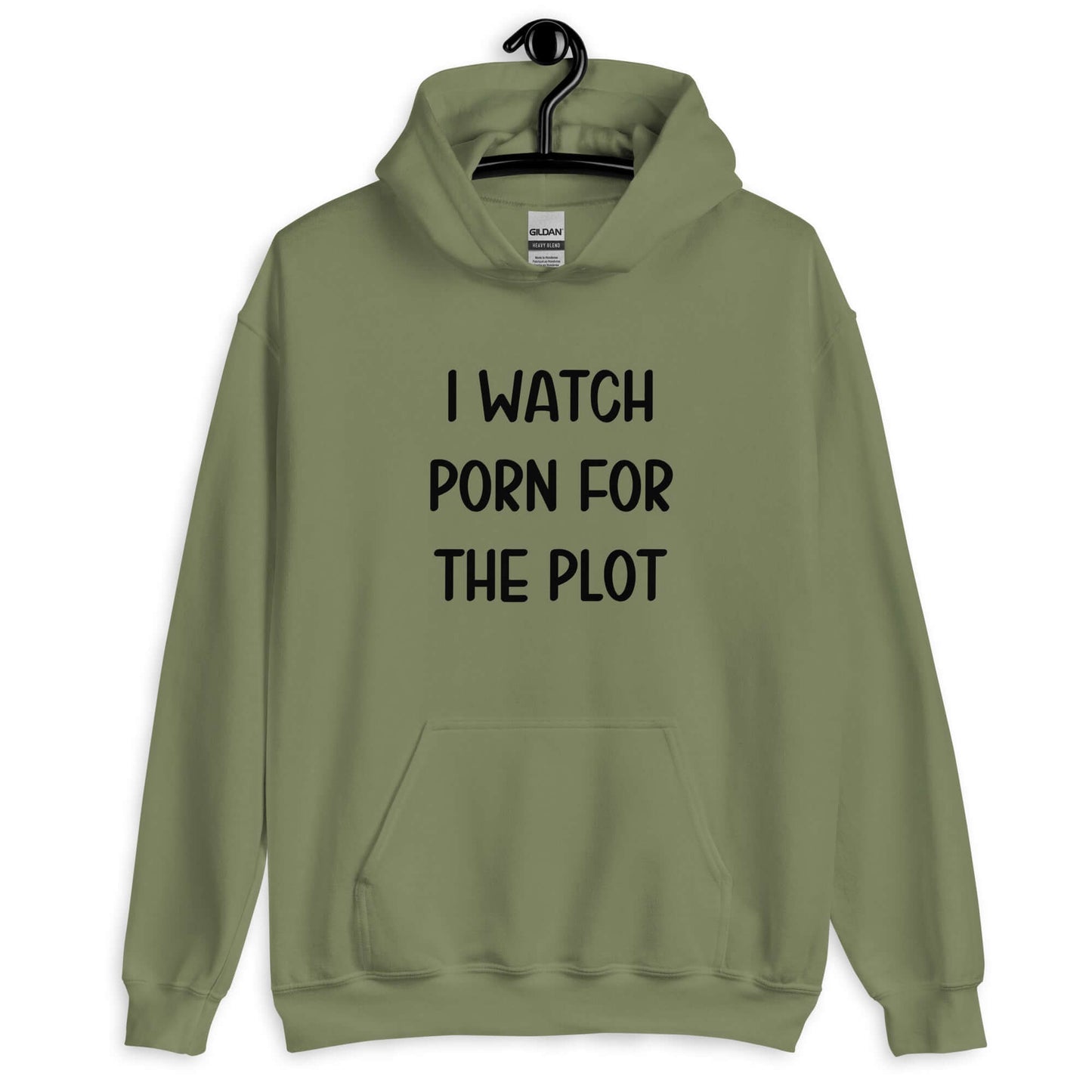 Military green hoodie sweatshirt with the phrase I watch porn for the plot printed on the front.