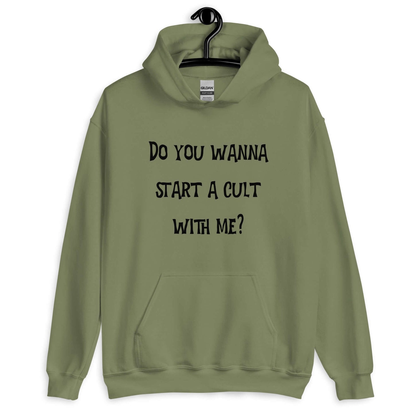 Military green hoodie sweatshirt with the question Do you wanna start a cult with me printed on the front.