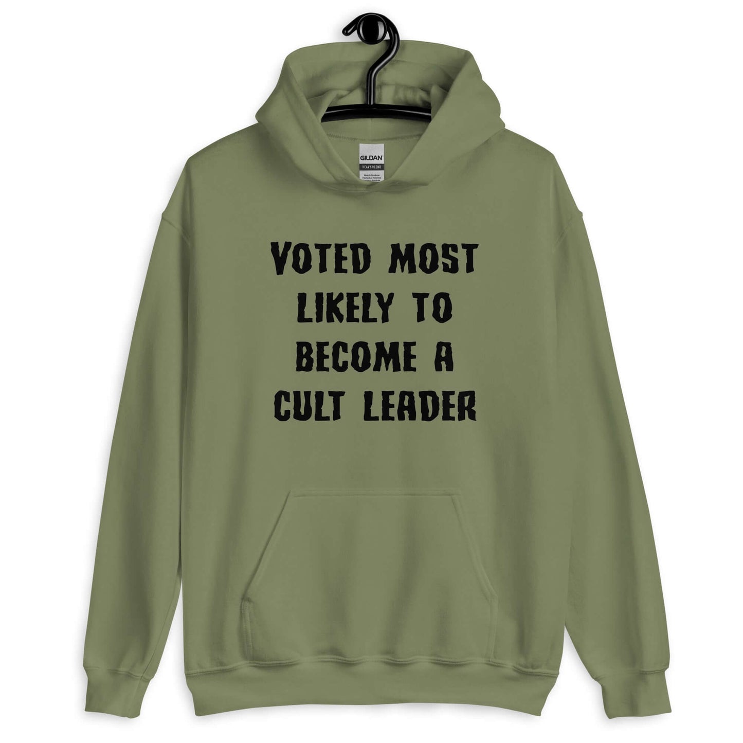 Military green hoodie sweatshirt with the phrase Voted most likely to become a cult leader printed on the front.