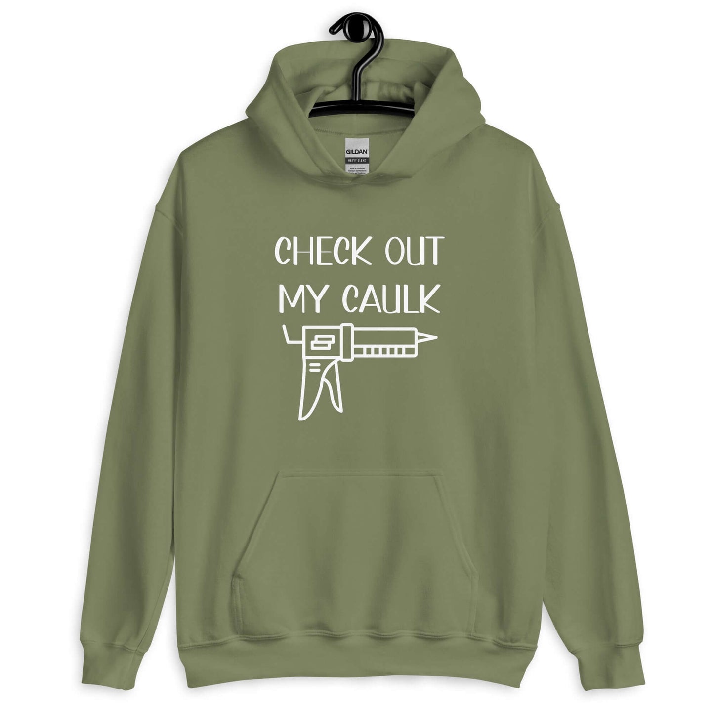 Military green hoodie sweatshirt with the pun phrase Check out my caulk with a line drawing image of a caulking gun printed on the front.