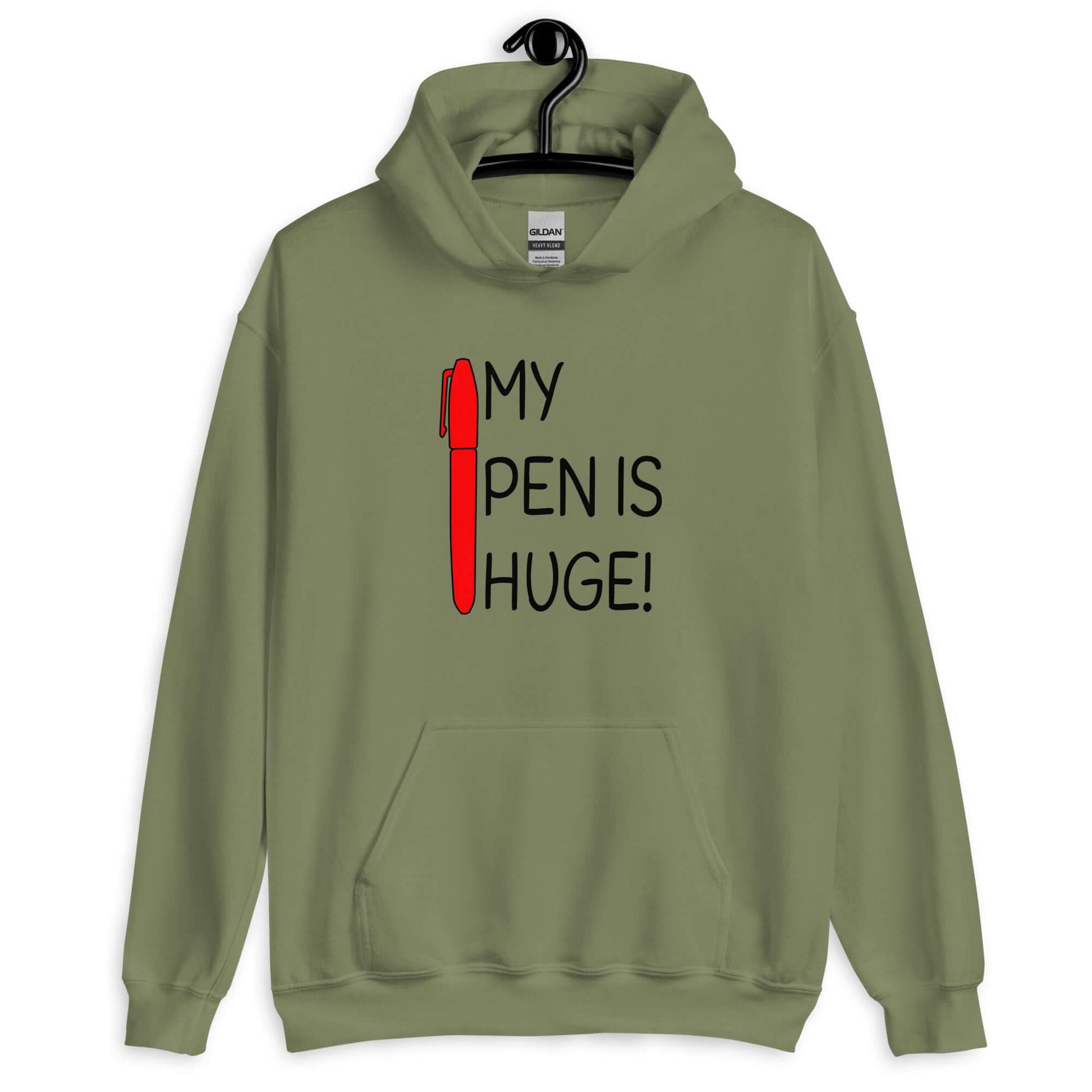 Military green hoodie sweatshirt. The hoodie has an image of a big red pen and the words My pen is huge printed on the front. The words Pen and is are close together so that at first glance it appears that it says penis instead of pen is.