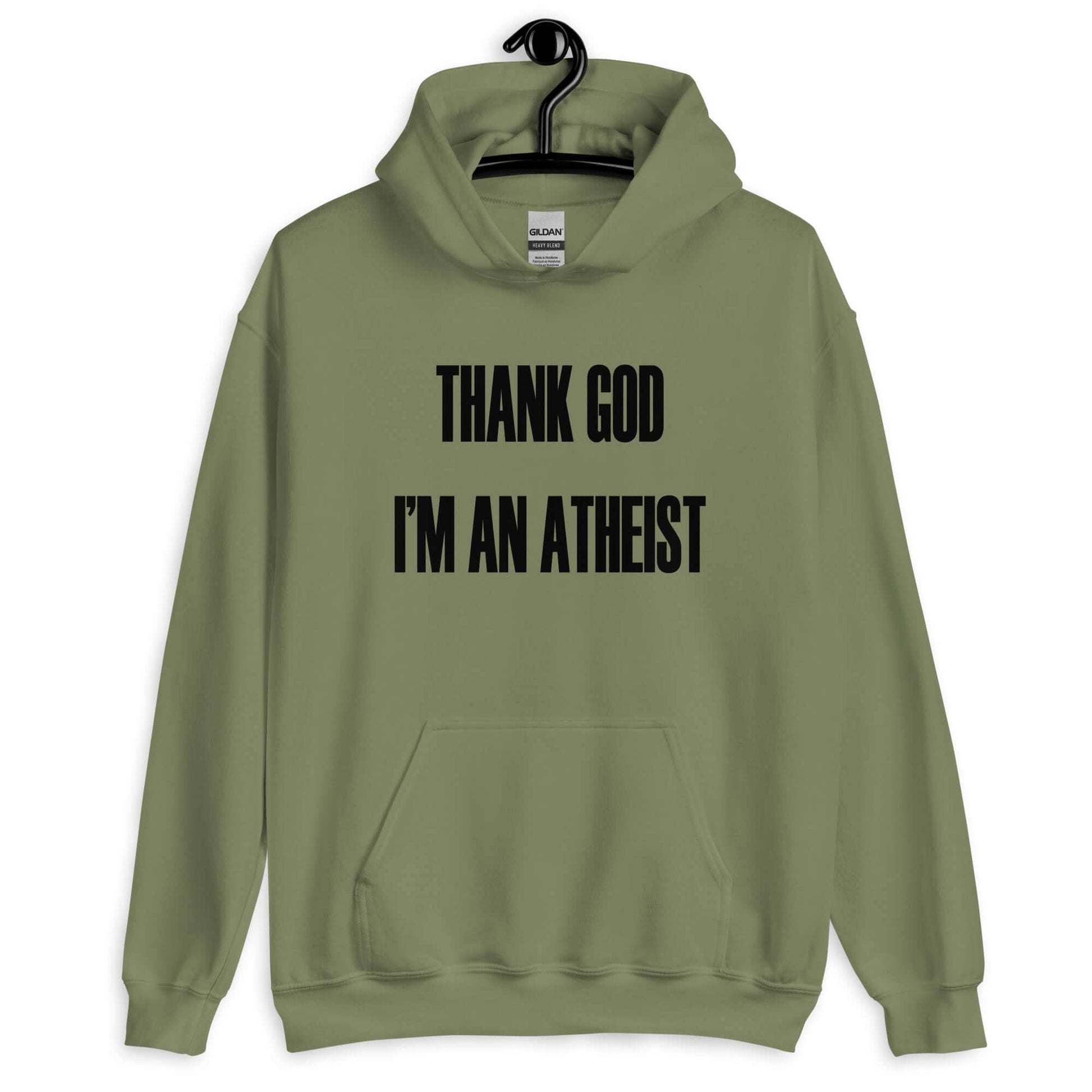 Military green hoodie sweatshirt with Thank God I'm an atheist printed on the front.