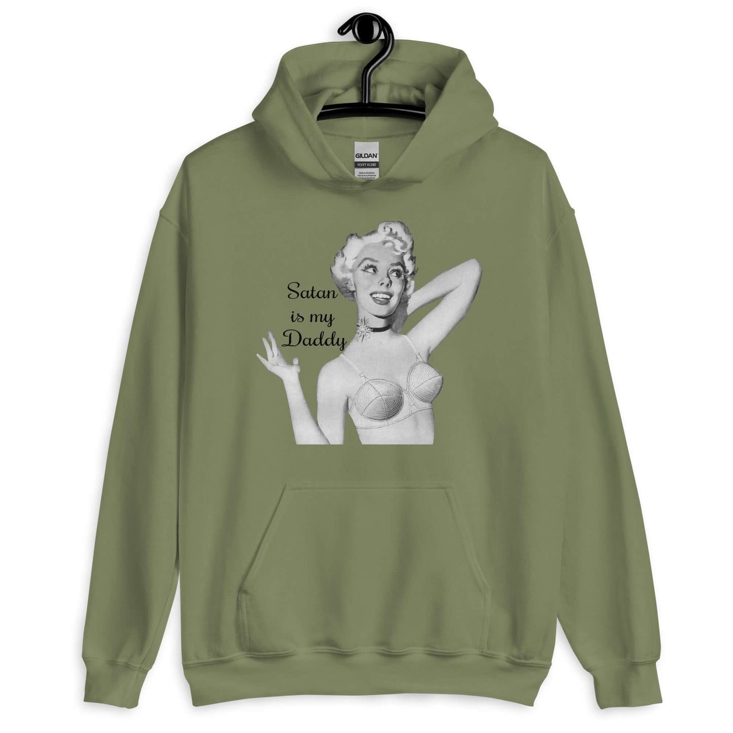 Military green hoodie sweatshirt with image of a retro black & white pin-up model and the phrase Satan is my Daddy printed on the front.