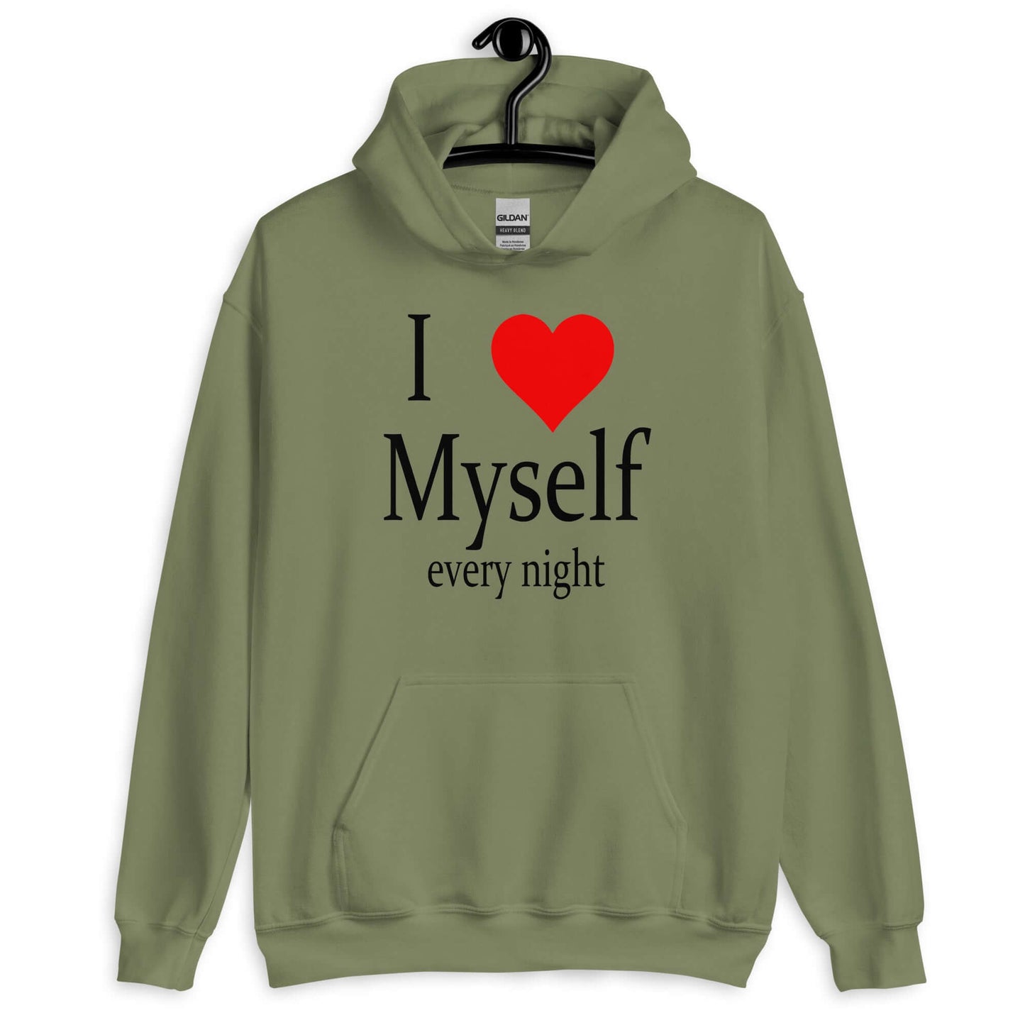 Military green hoodie sweatshirt with the phrase I heart myself every night printed on the front.