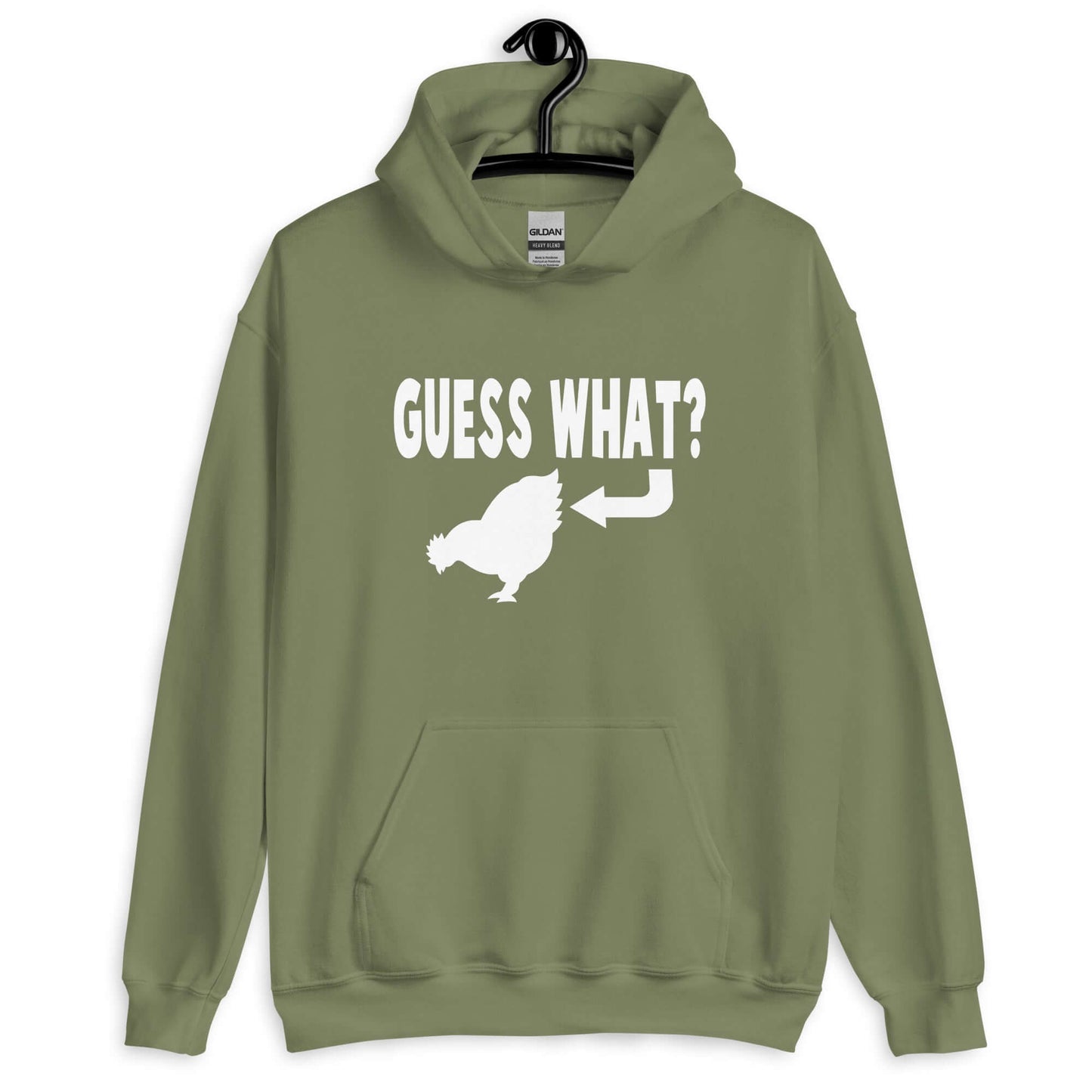 Military green hoodie sweatshirt with an image of a chicken and the words Guess what question mark. There is an arrow pointing to the chickens butt. The graphics are printed on the front of the hoodie.