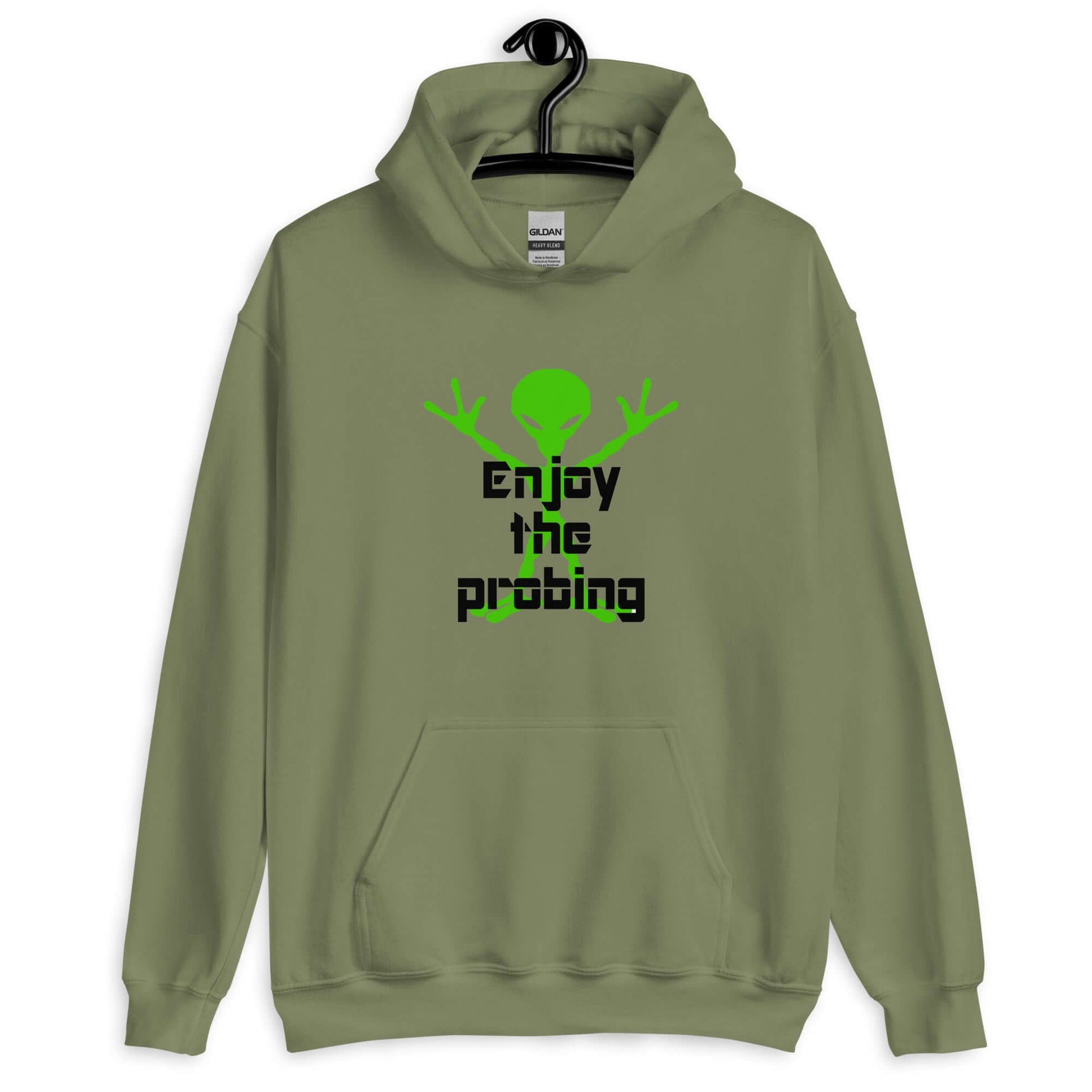 Military green hoodie sweatshirt with an image of an alien and the funny phrase Enjoy the probing printed on the front.