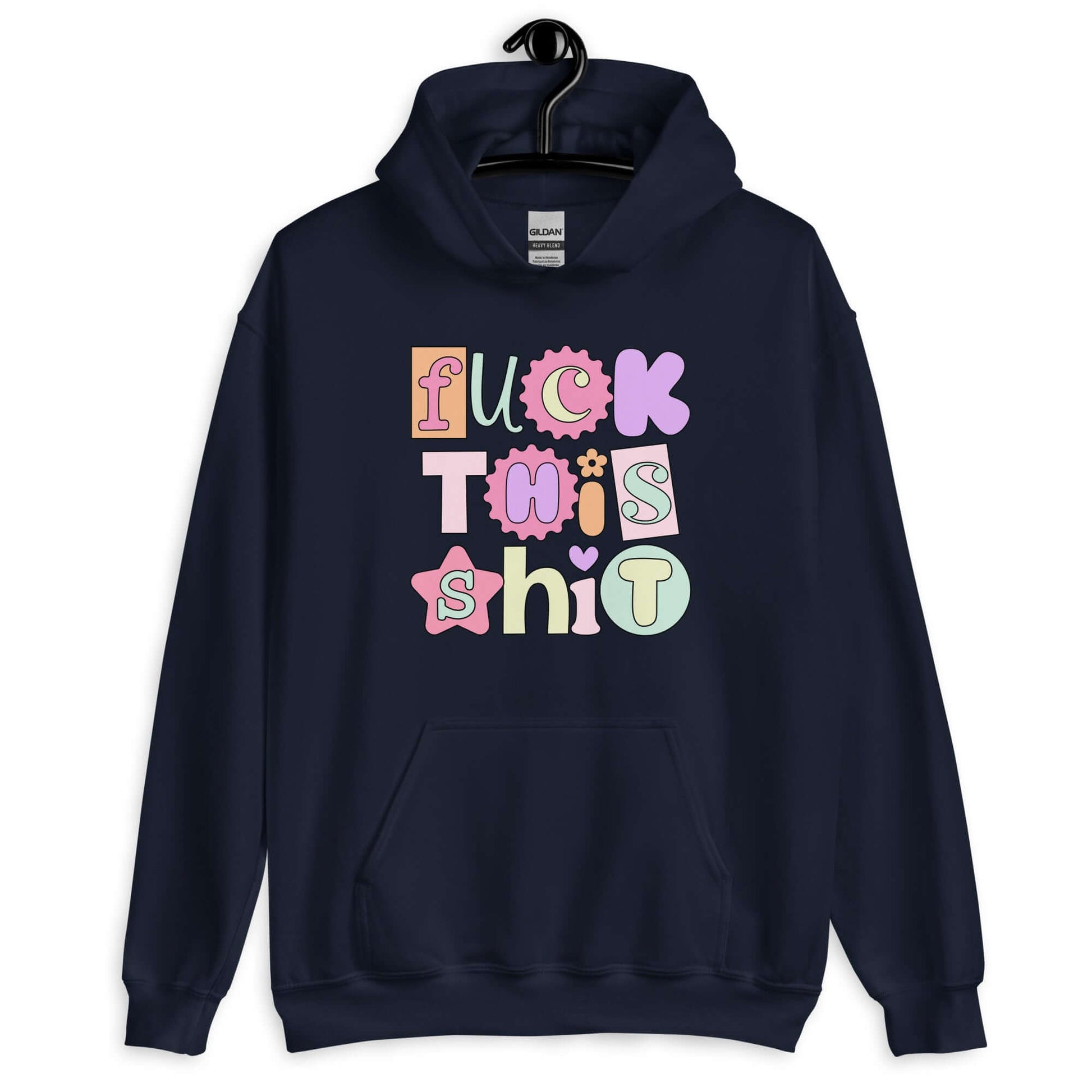 Navy blue hoodie sweatshirt with colorful pastel font Fuck this shit graphics printed on the front.