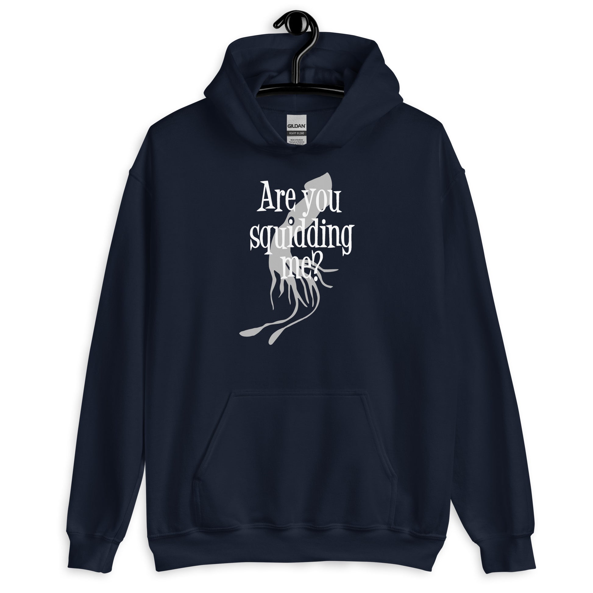 Navy blue hoodie sweatshirt with an image of a squid and the pun phrase Are you squidding me question mark printed on the front.