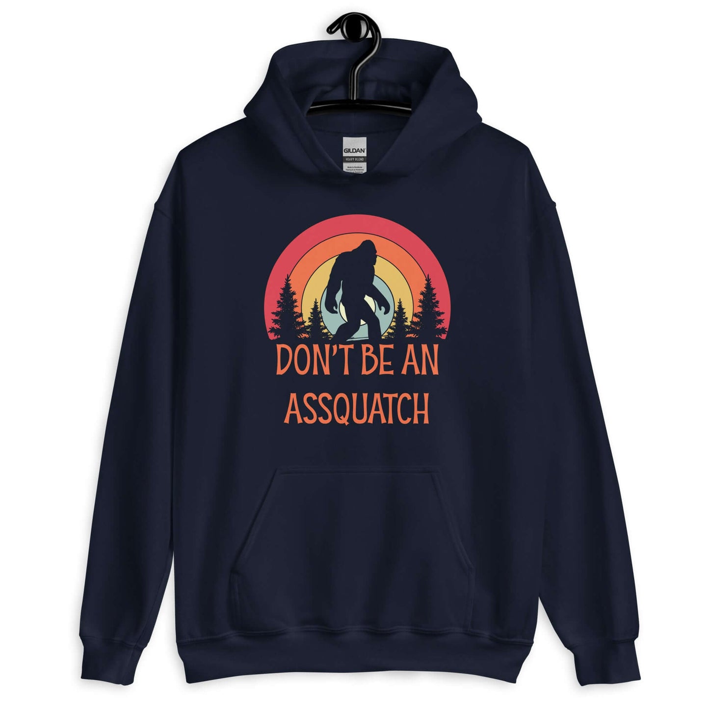 Navy blue hoodie sweatshirt with sasquatch graphic and the words don't be an assquatch printed on the front.