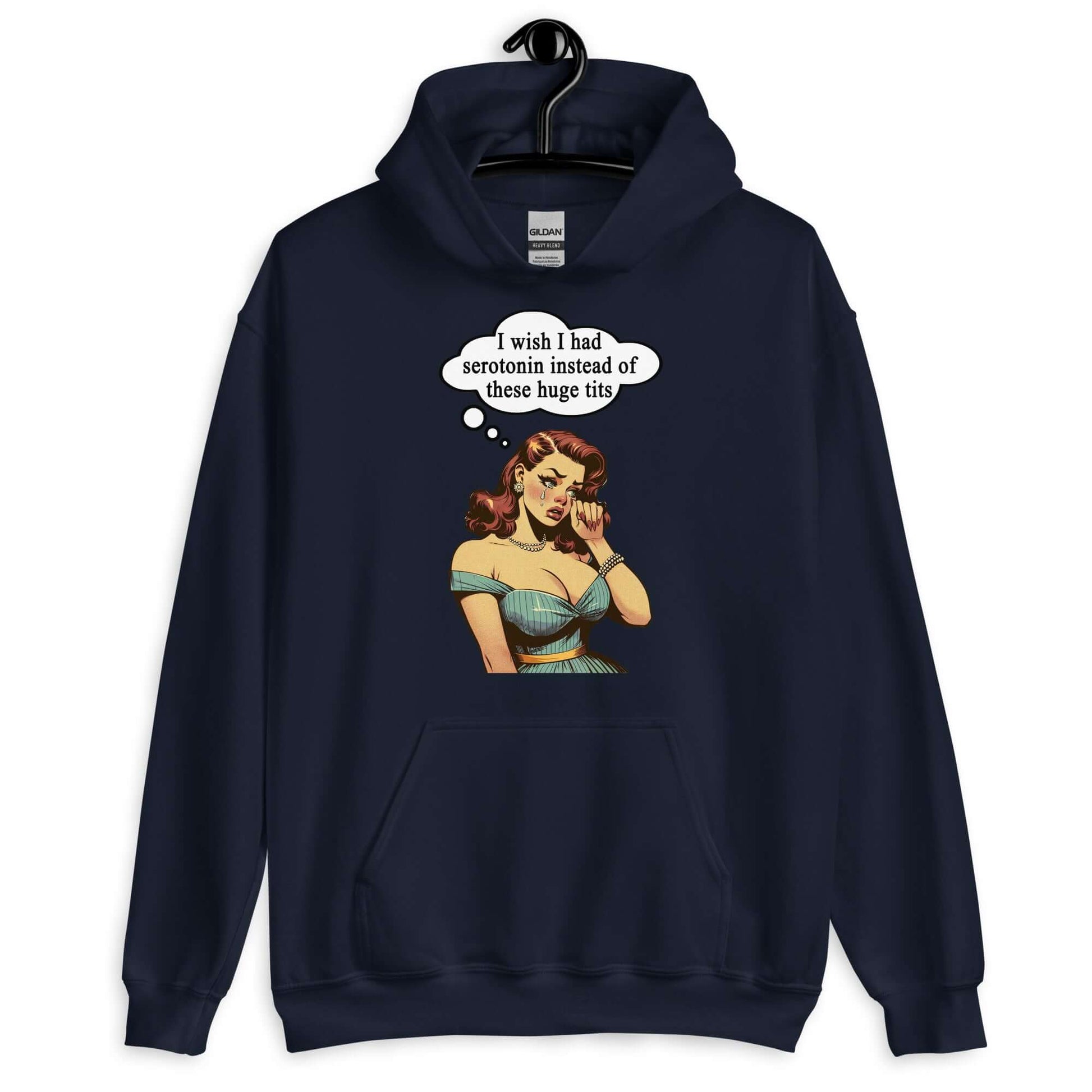 Navy blue hoodie sweatshirt with an image of a busty pin-up lady with thought bubble that says I wish I had serotonin instead of these huge tits.