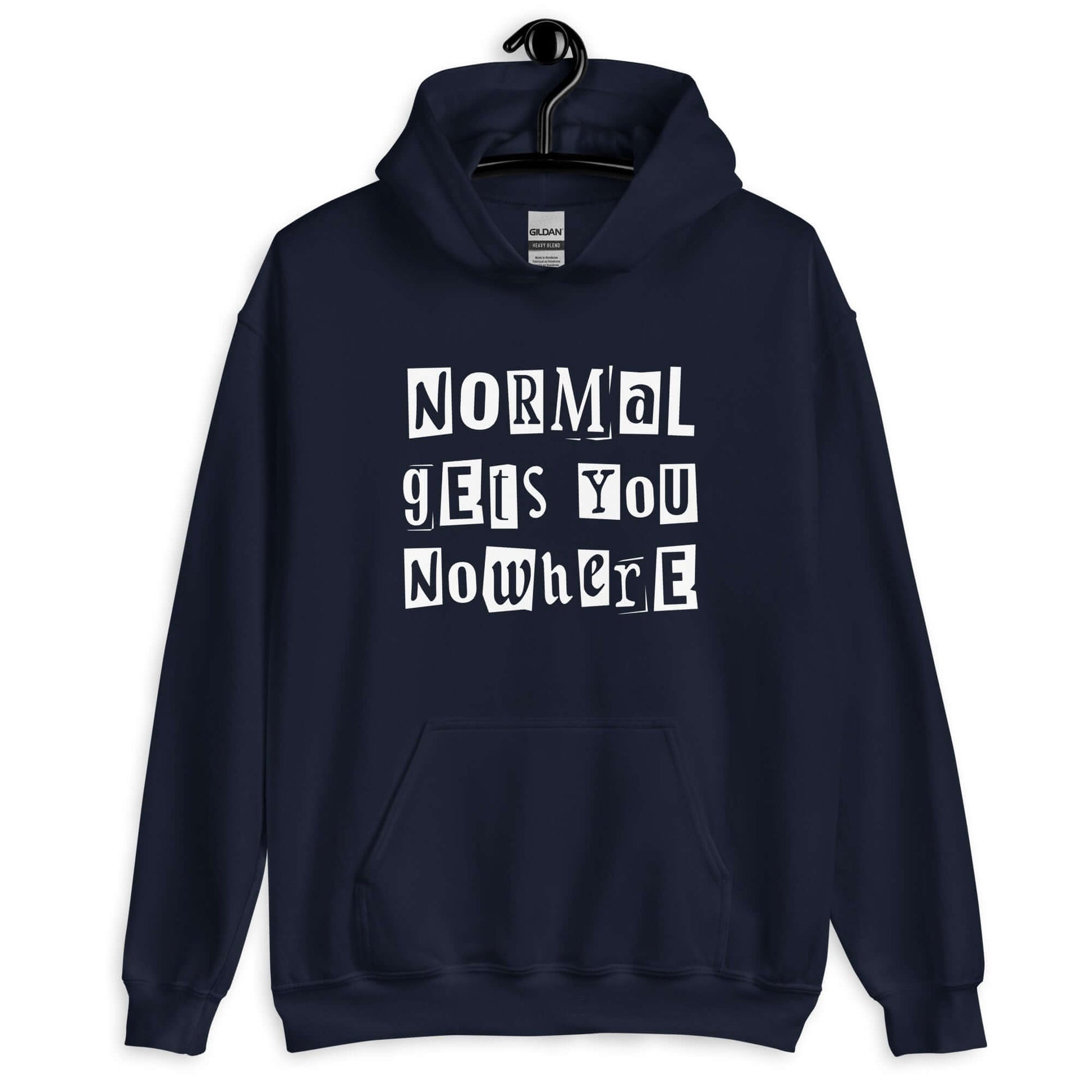 Navy blue hoodie sweatshirt with the phrase Normal gets you nowhere printed on the front.