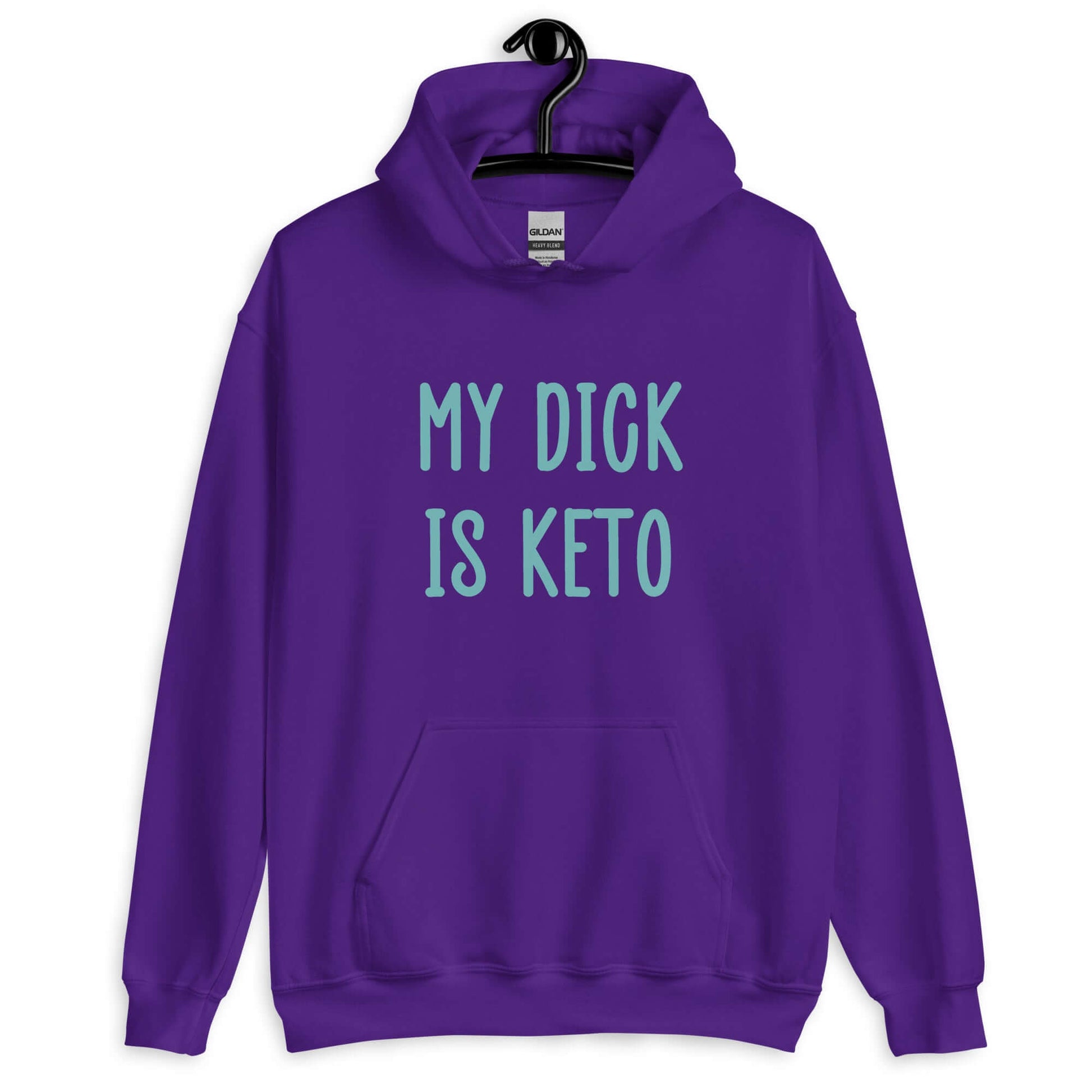 Purple hoodie sweatshirt with the phrase My dick is keto printed on the front in turquoise font.