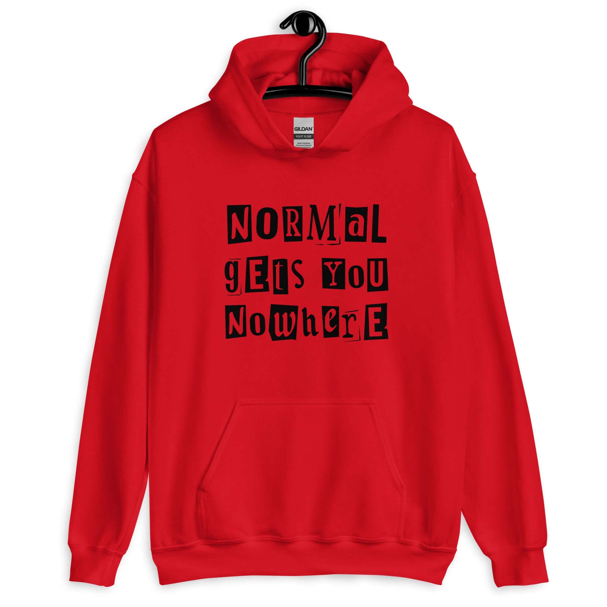 Red hoodie sweatshirt with the phrase Normal gets you nowhere printed on the front.