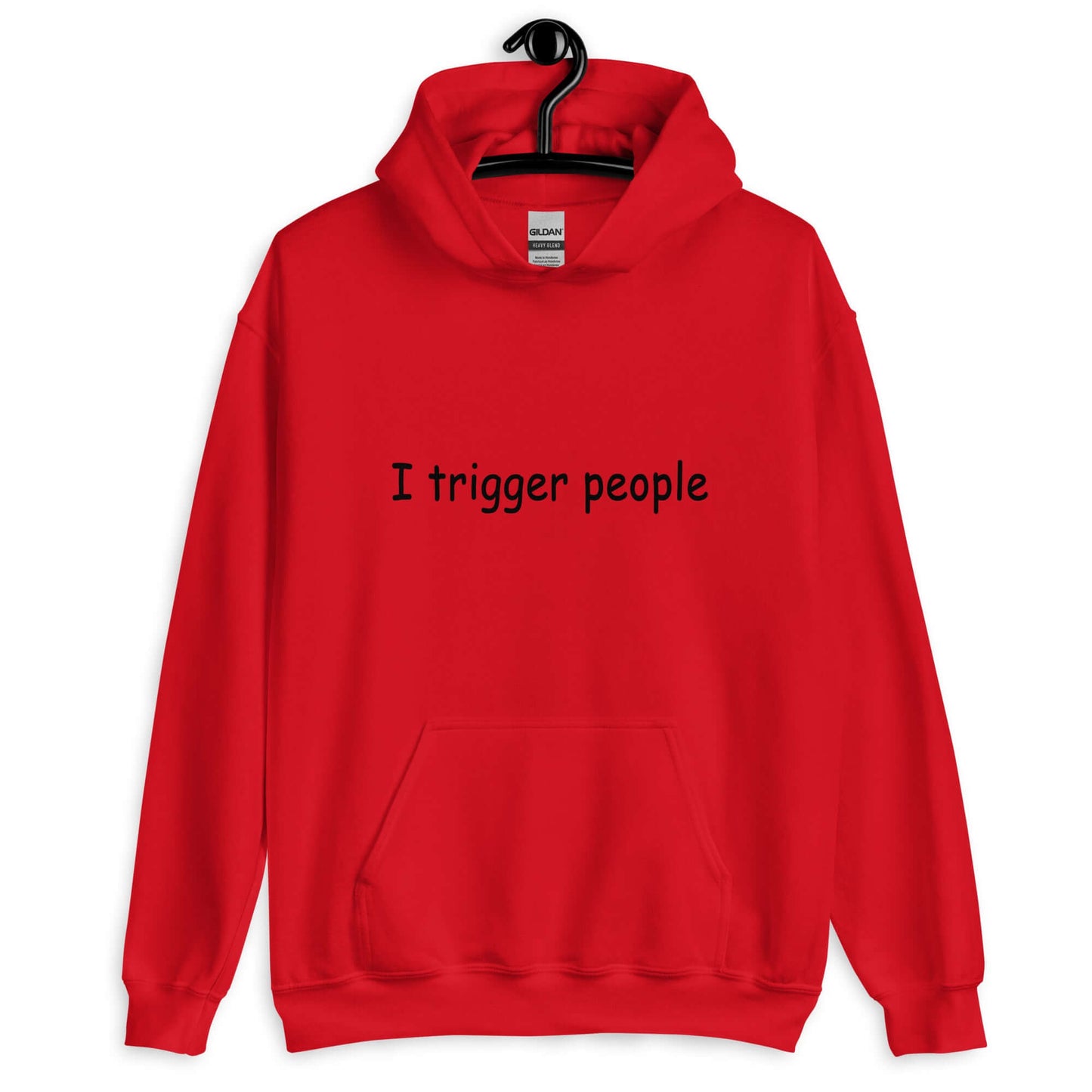 Red hoodie sweatshirt with the phrase I trigger people printed on the front.