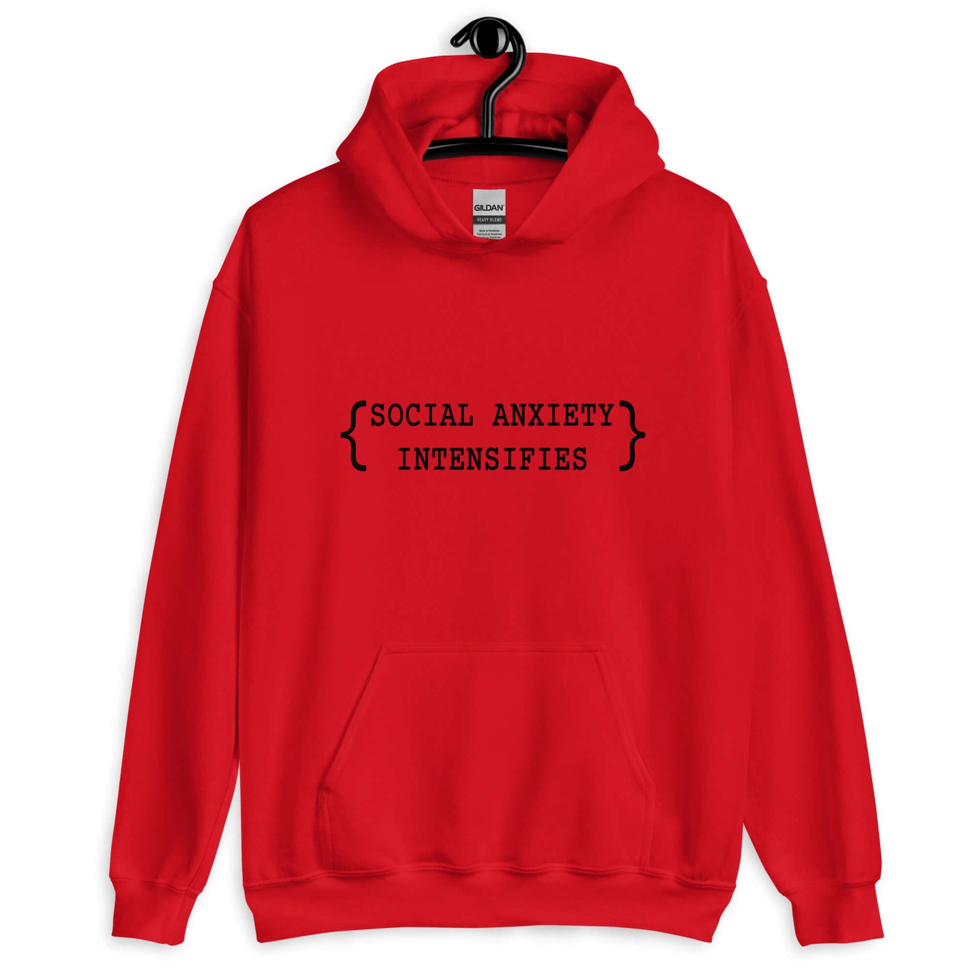 Red hoodie sweatshirt with the words Social anxiety intensifies printed on the front.