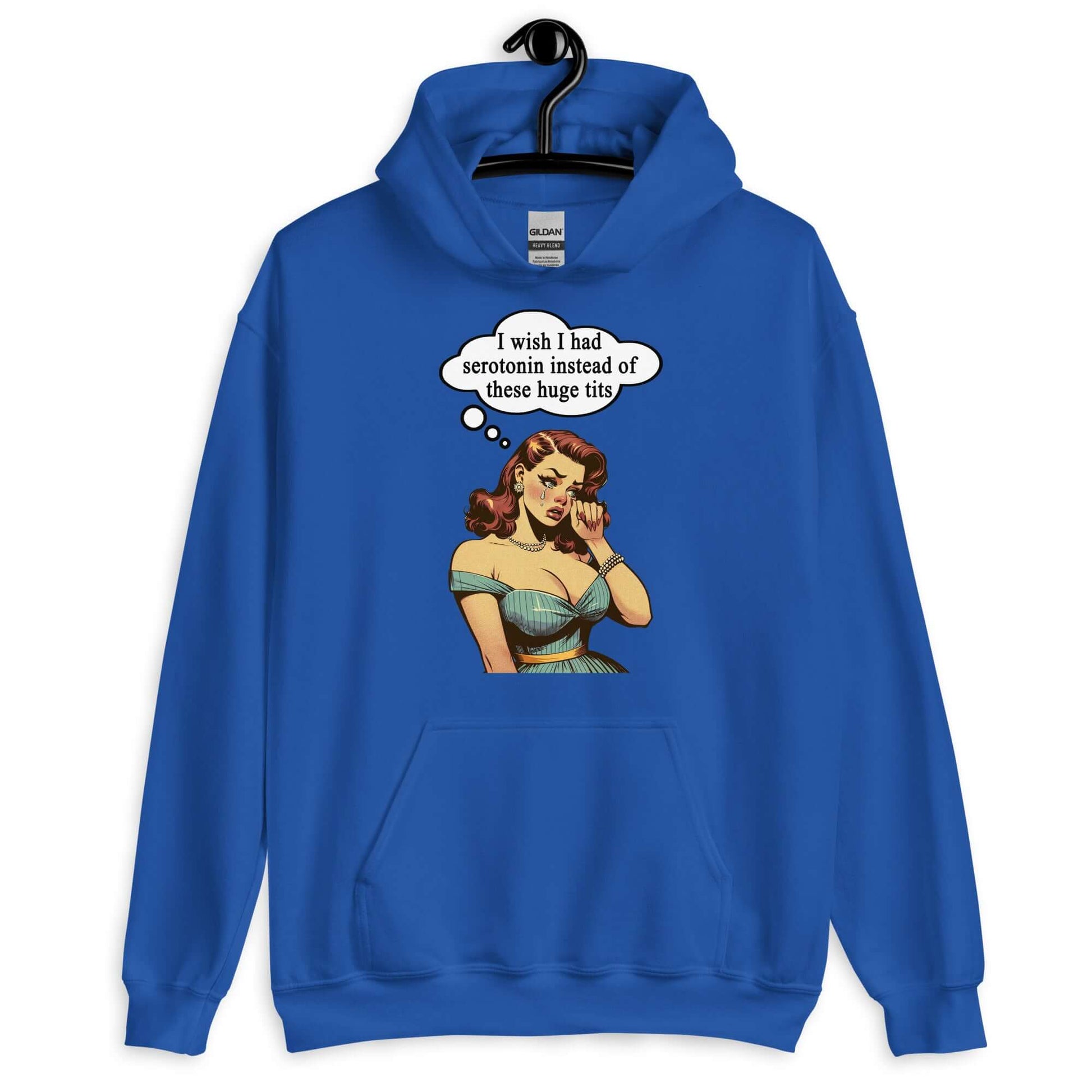 Royal blue hoodie sweatshirt with an image of a busty pin-up lady with thought bubble that says I wish I had serotonin instead of these huge tits.