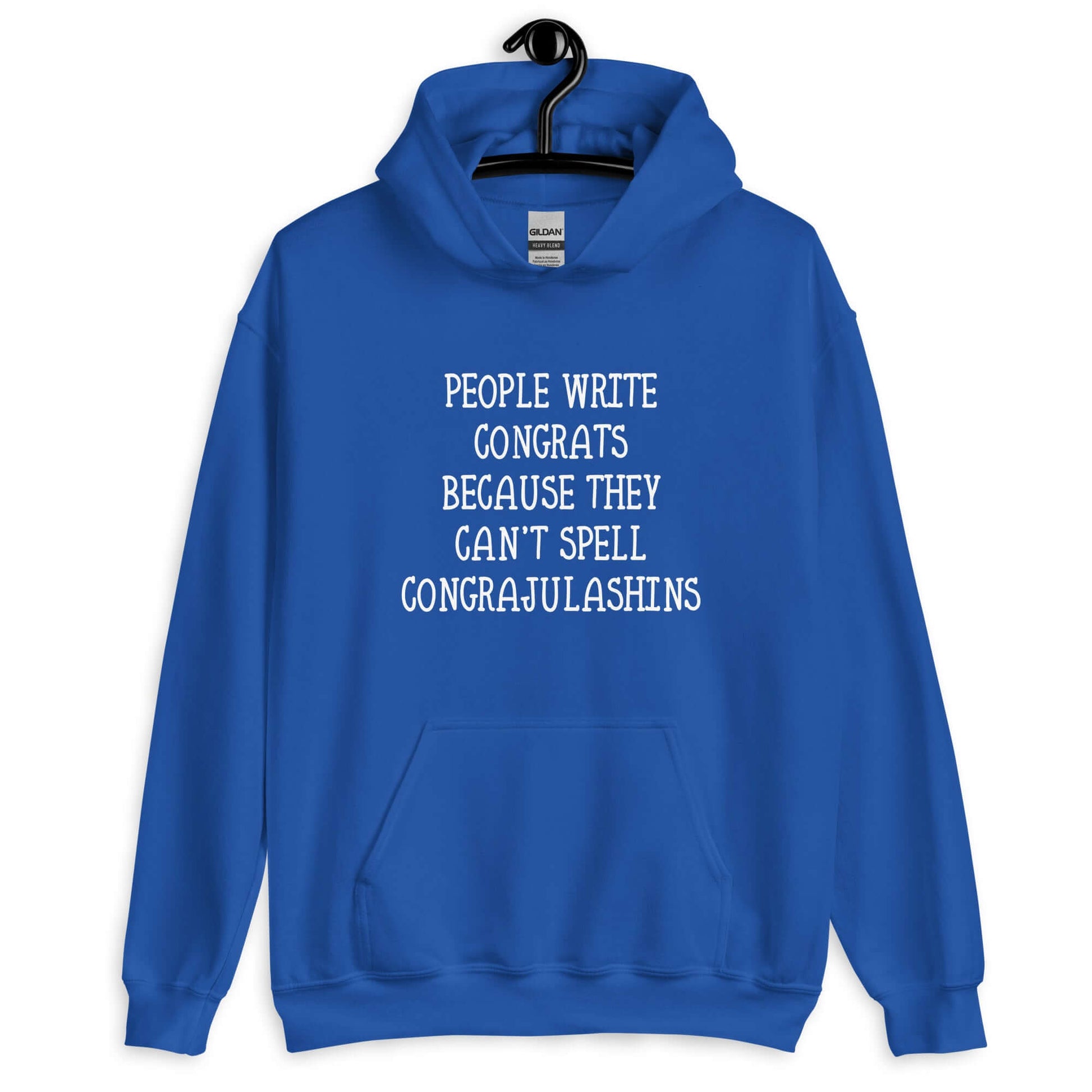 Royal blue hoodie sweatshirt with the words People write congrats because they can't spell congratulations printed on the front. The word congratulations is intentionally misspelled.