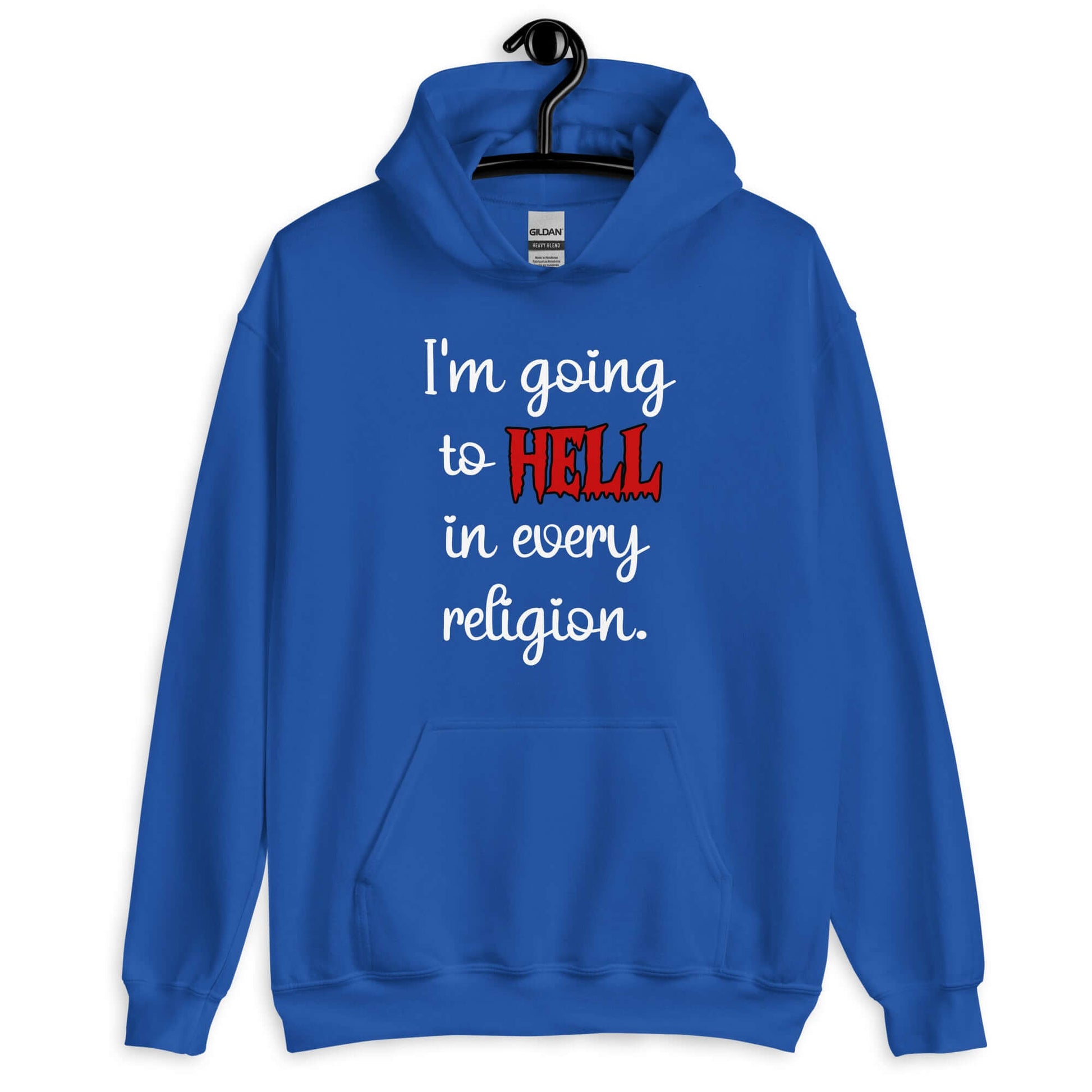 Royal blue hoodie sweatshirt with the phrase I'm going to hell in every religion printed on the front. The word hell is printed in red. The rest of the text is white.