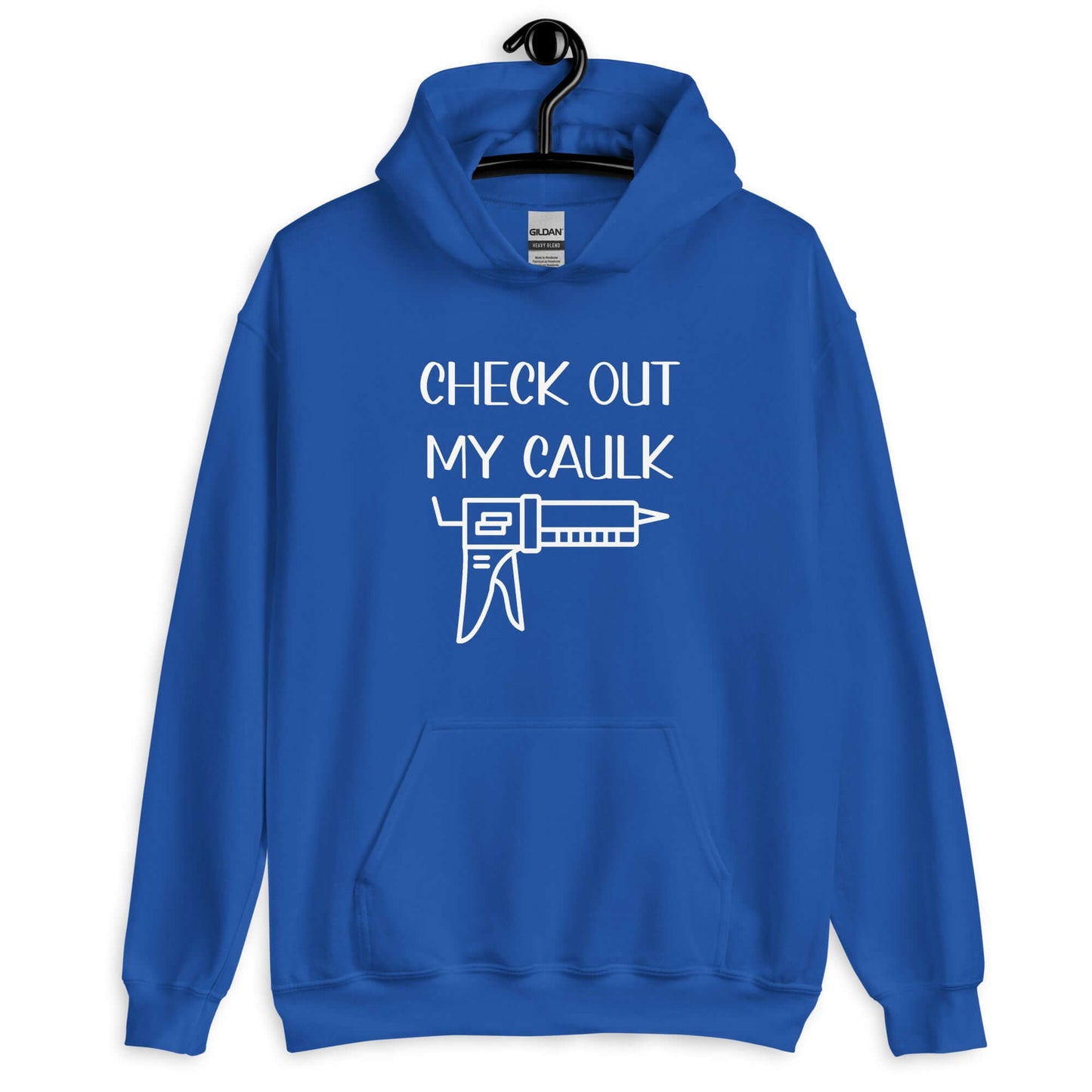 Royal blue hoodie sweatshirt with the pun phrase Check out my caulk with a line drawing image of a caulking gun printed on the front.