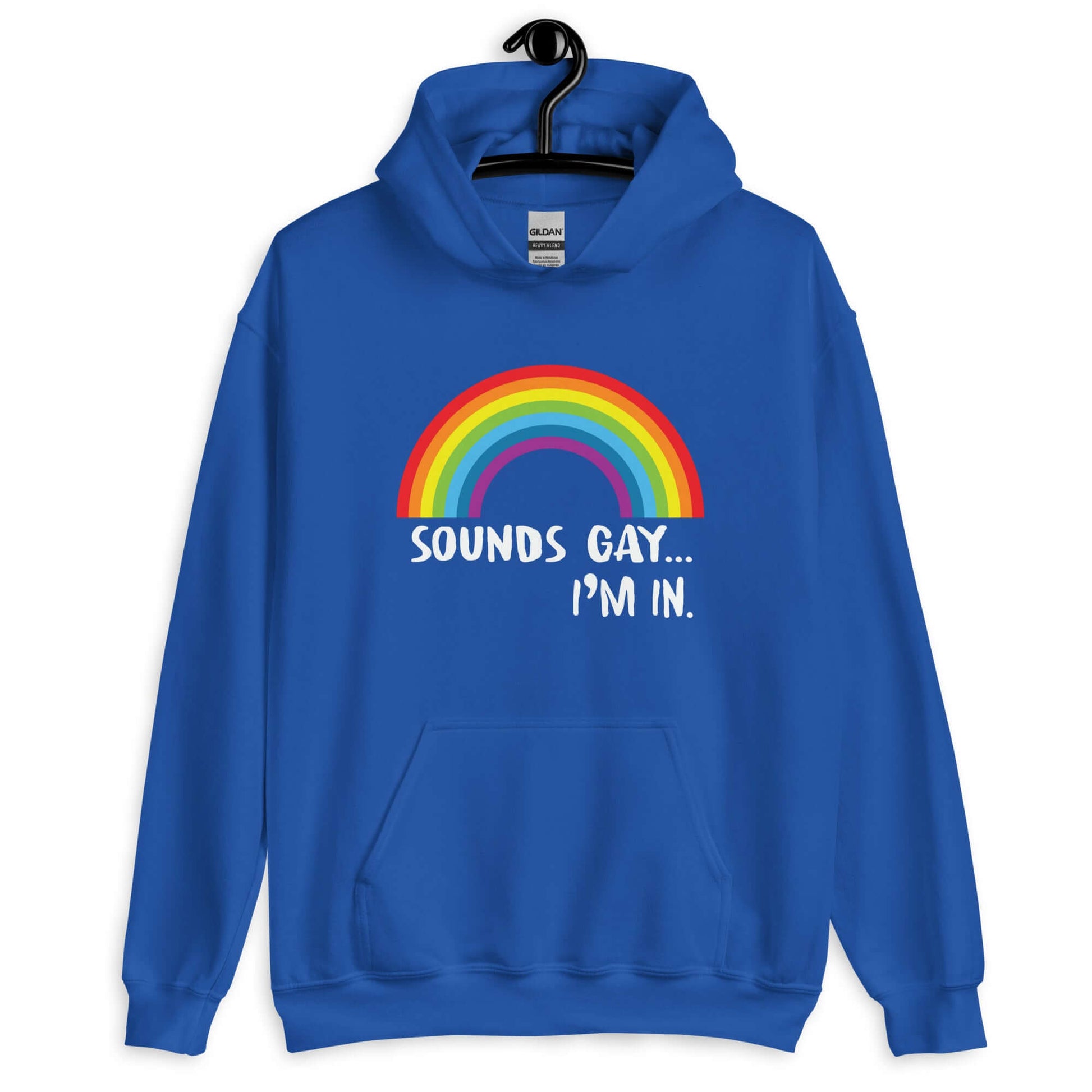 Royal blue hoodie sweatshirt that has an image of a rainbow and the phrase Sounds gay, I'm in printed on the front