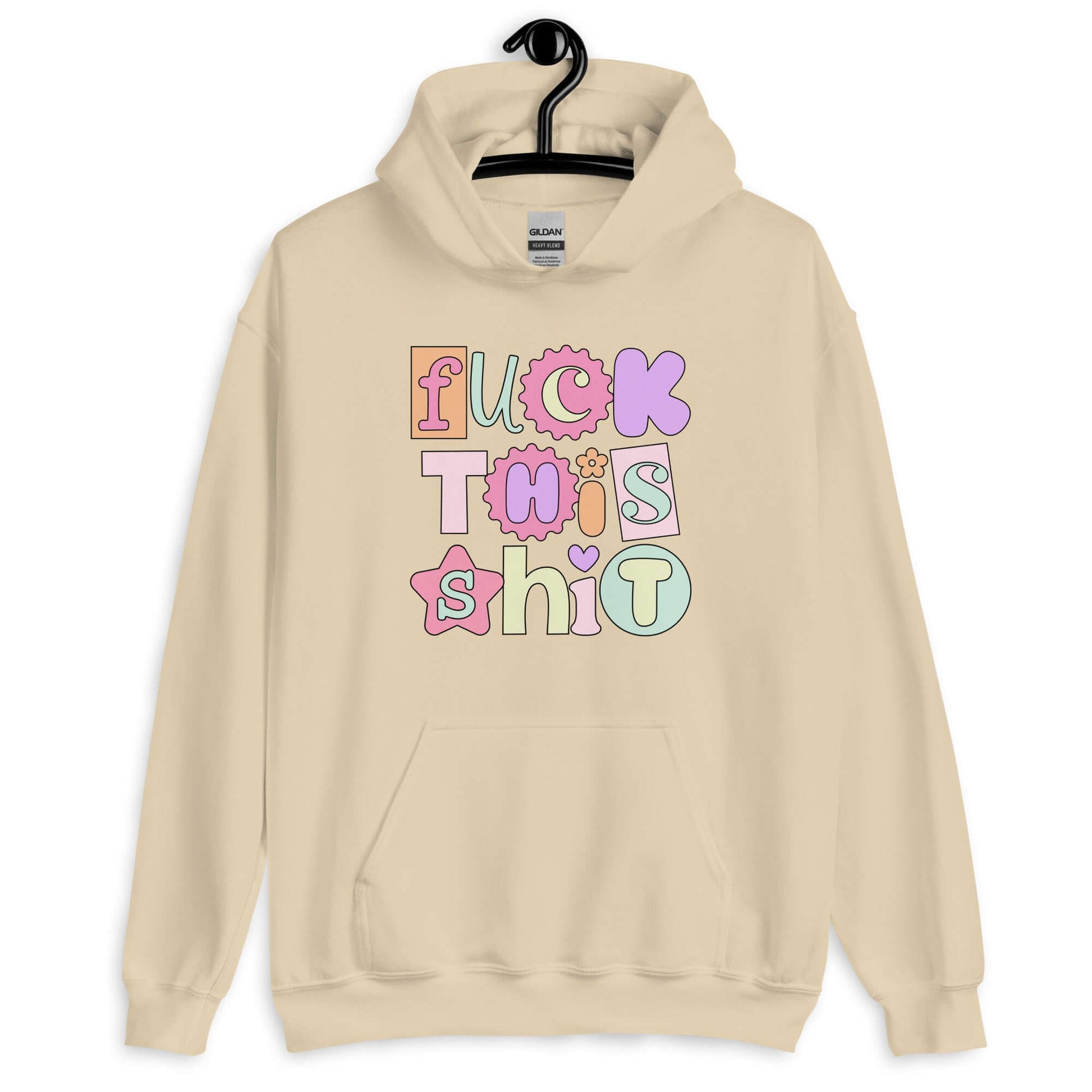 Sand color hoodie sweatshirt with colorful pastel font Fuck this shit graphics printed on the front.