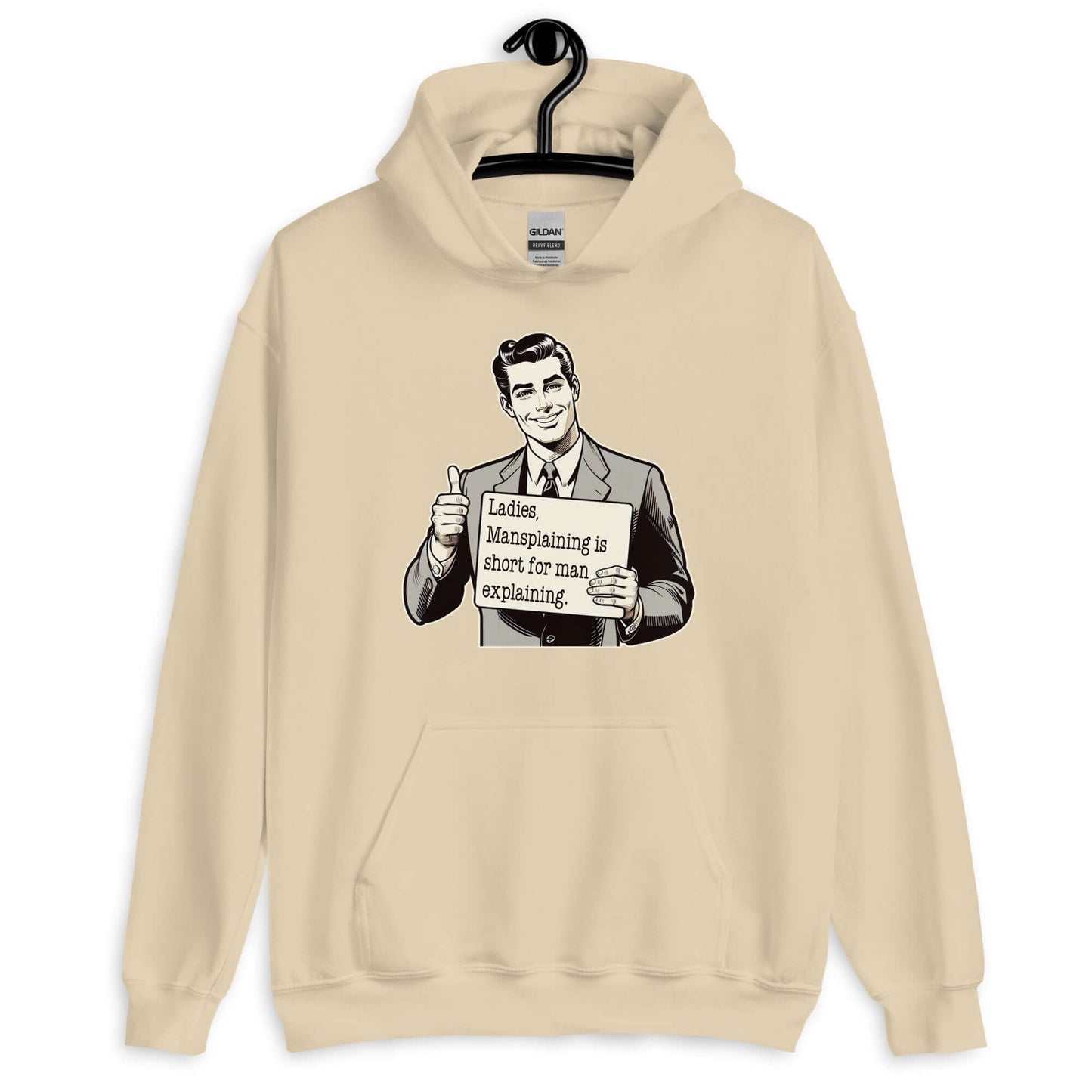 Sand color hoodie sweatshirt with a graphic of a retro man holding a sign. The sign says Ladies, mansplaining is short for man explaining. The graphics are printed on the front of the hoodie.