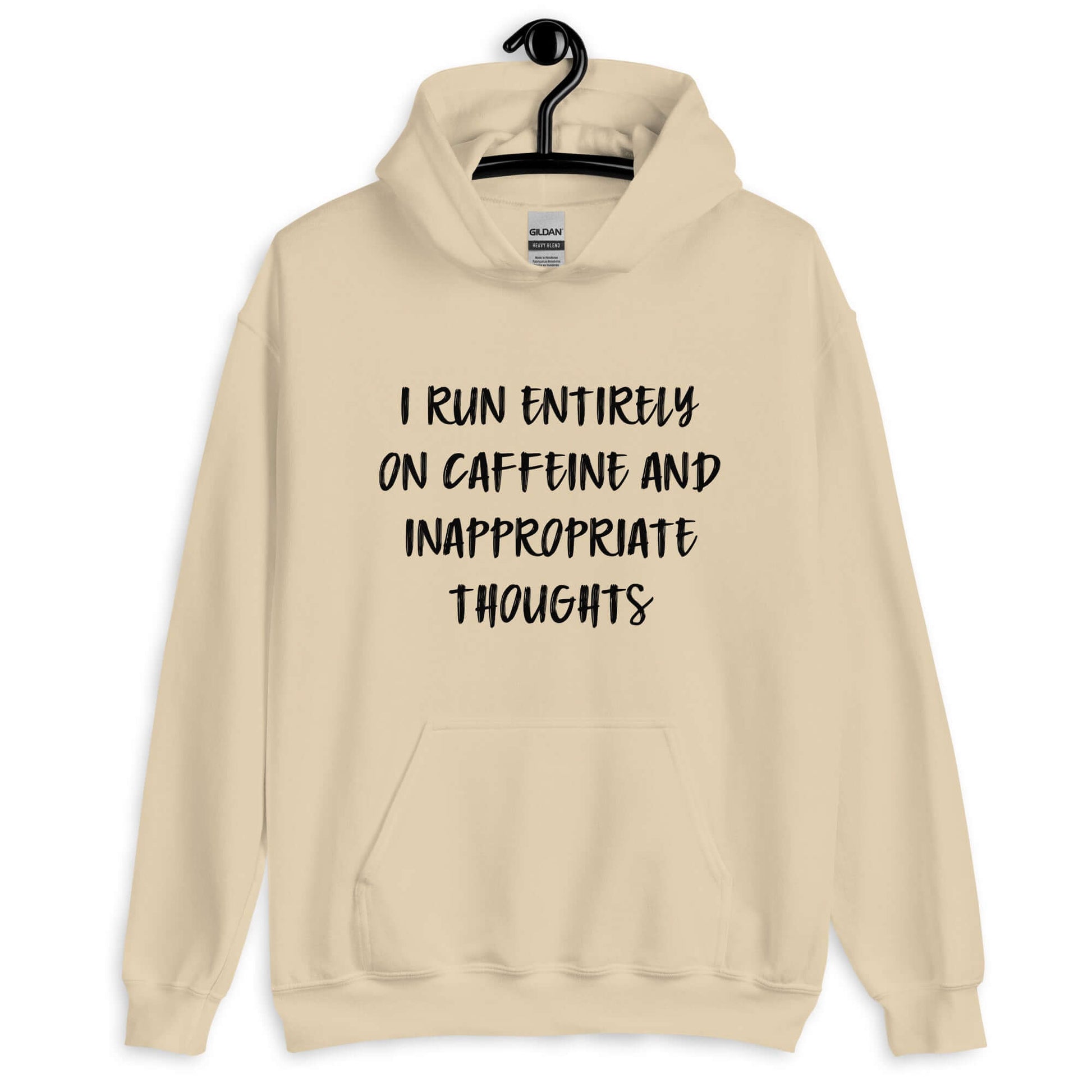 Sand hoodie sweatshirt with the phrase I run entirely on caffeine & inappropriate thoughts printed on the front.