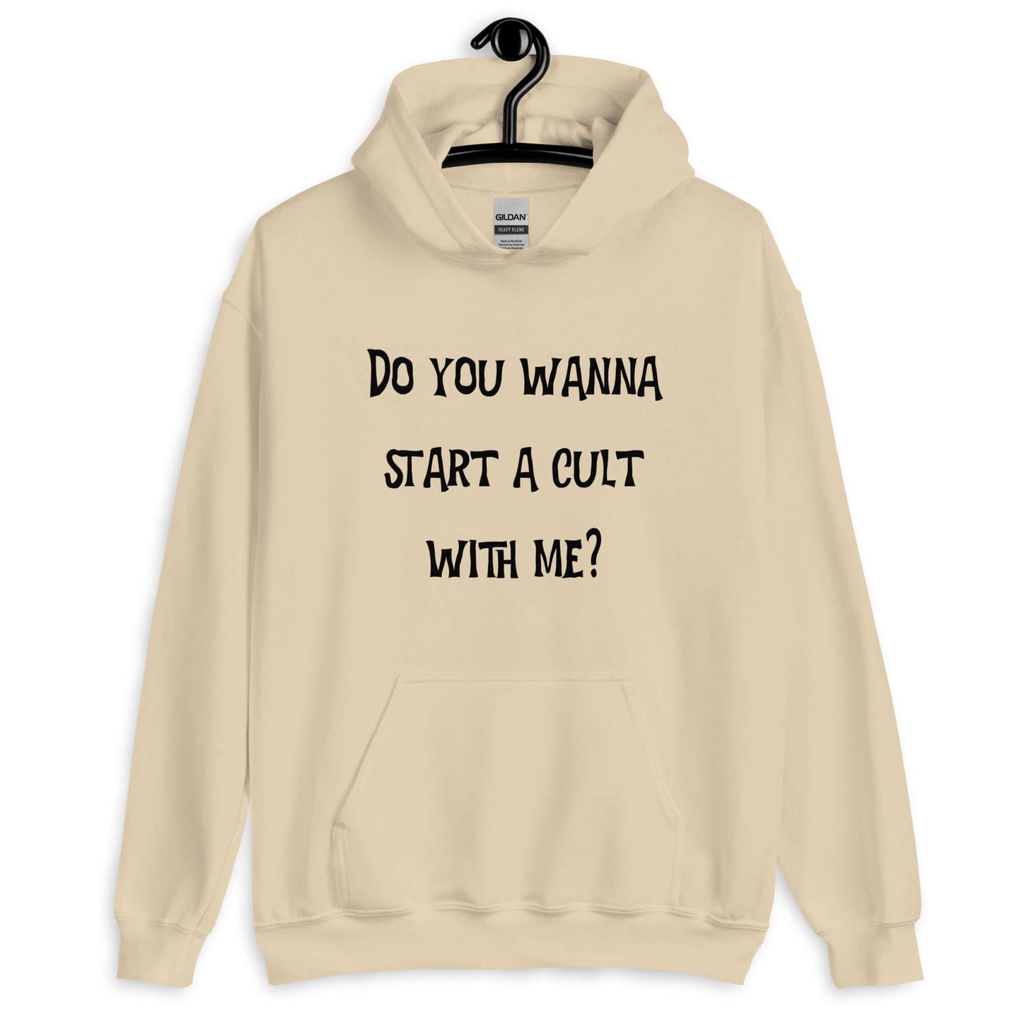 Sand color hoodie sweatshirt with the question Do you wanna start a cult with me printed on the front.