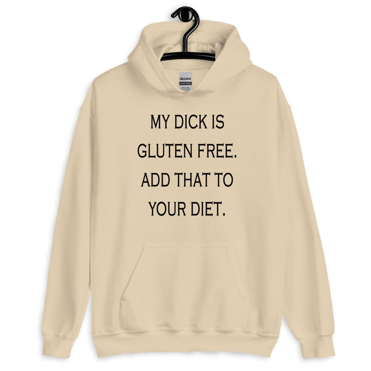 Sand hoodie sweatshirt with the funny phrase My dick is gluten free, add that to your diet printed on the front.