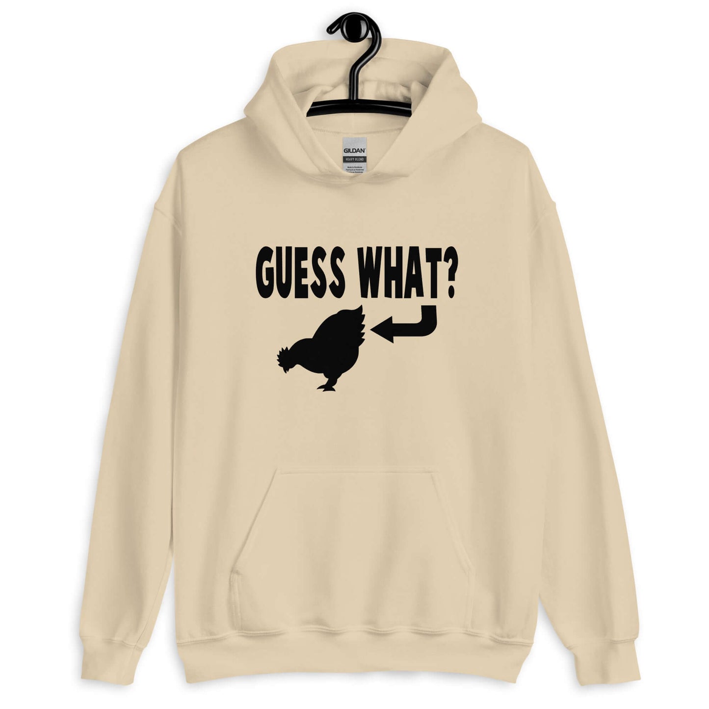 Sand hoodie sweatshirt with an image of a chicken and the words Guess what question mark. There is an arrow pointing to the chickens butt. The graphics are printed on the front of the hoodie.