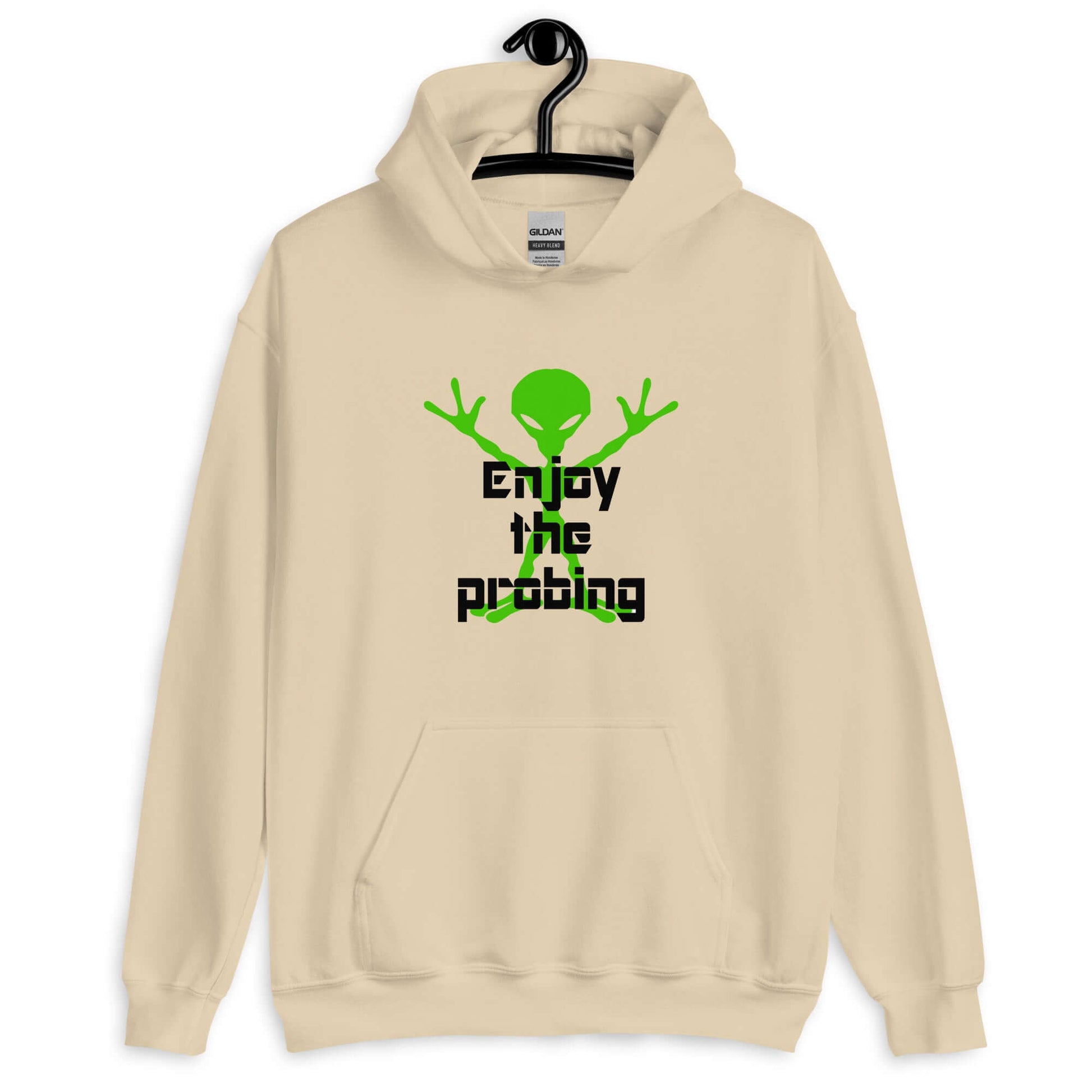 Sand color hoodie sweatshirt with an image of an alien and the funny phrase Enjoy the probing printed on the front.