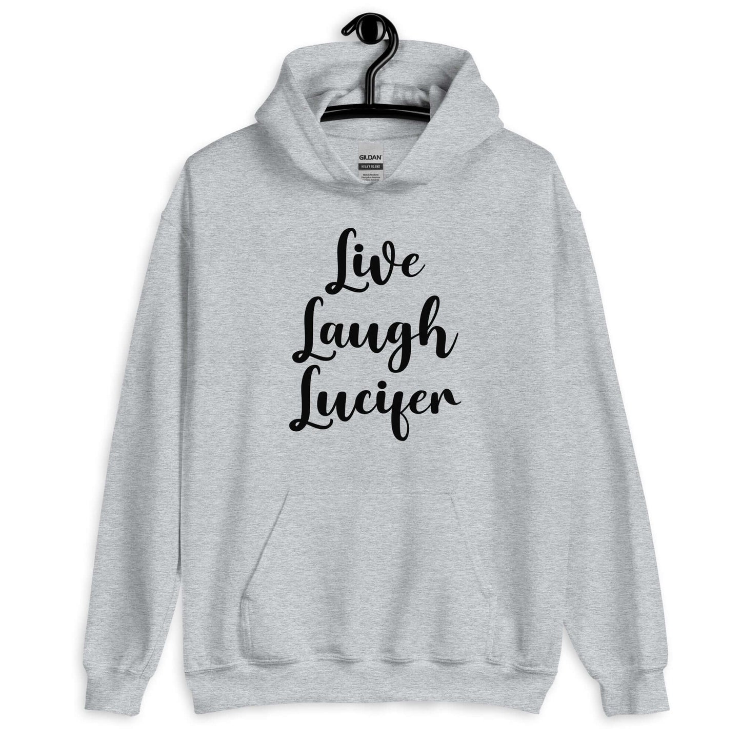 Light grey hoodie sweatshirt with the parody phrase Live, Laugh, Lucifer printed on the front.