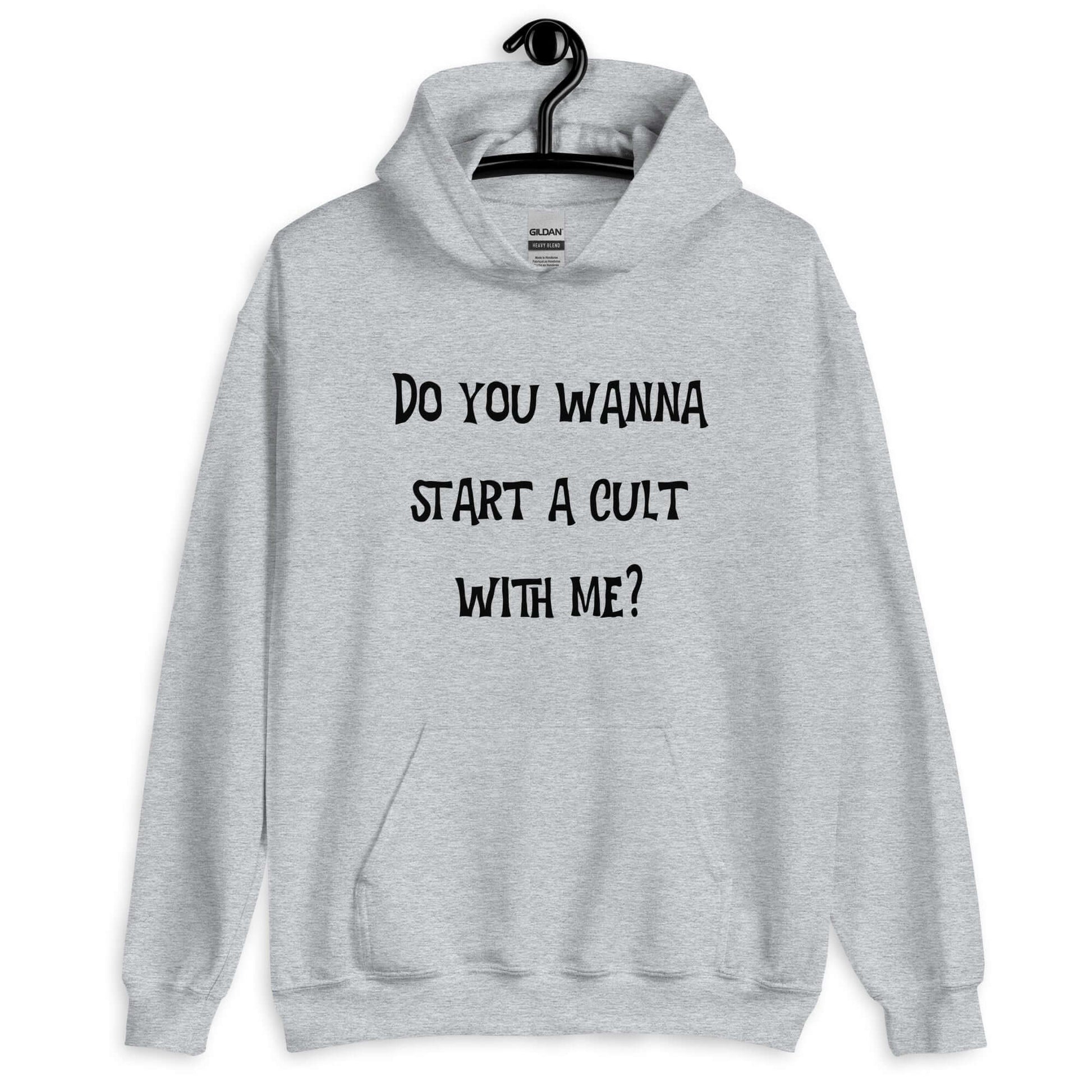Sport grey hoodie sweatshirt with the question Do you wanna start a cult with me printed on the front.