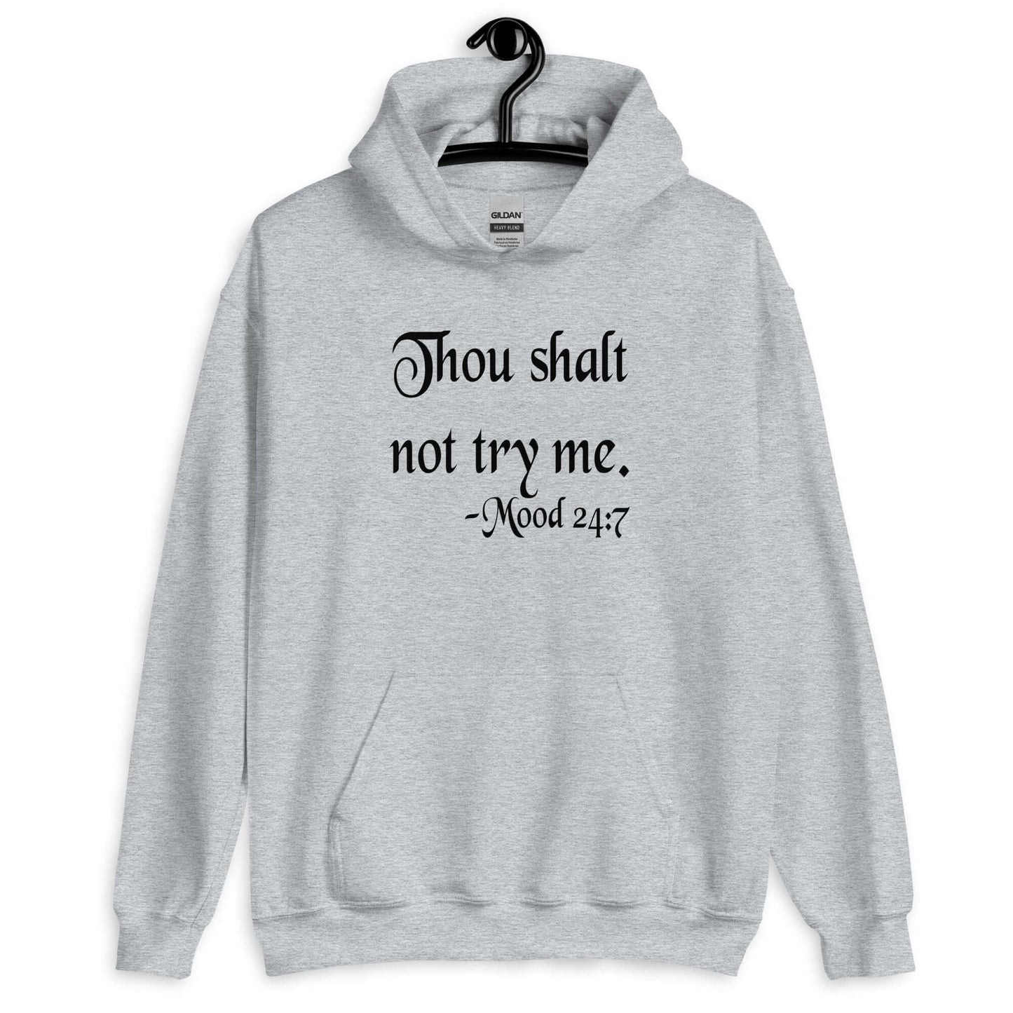 Sport grey hoodie sweatshirt with the mock scripture quote Thou shalt not try me Mood 24:7 printed on the front.