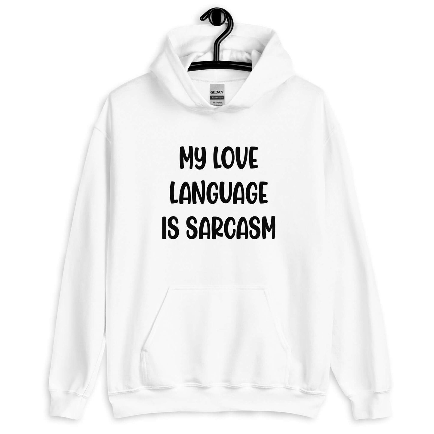 My love language is sarcasm hoodie