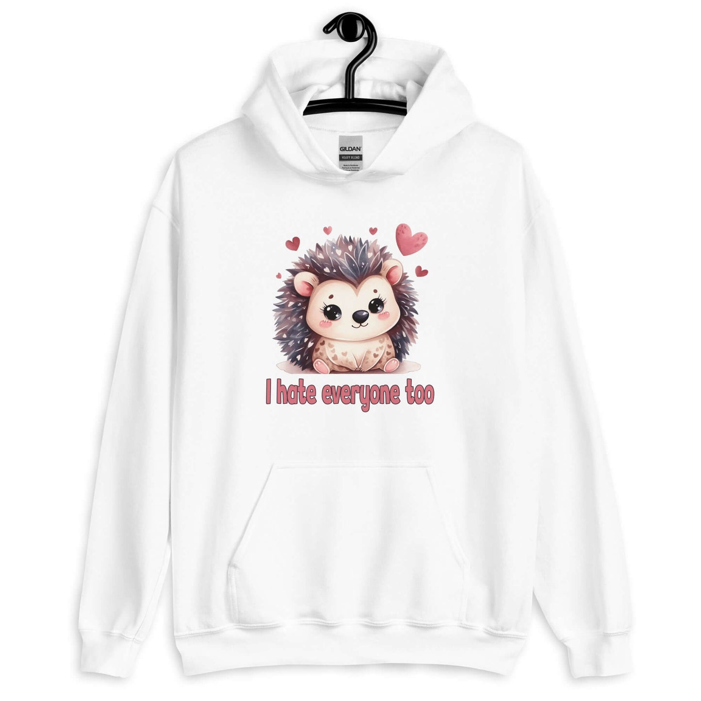 I hate everyone too hedgehog unisex hoodie sweatshirt
