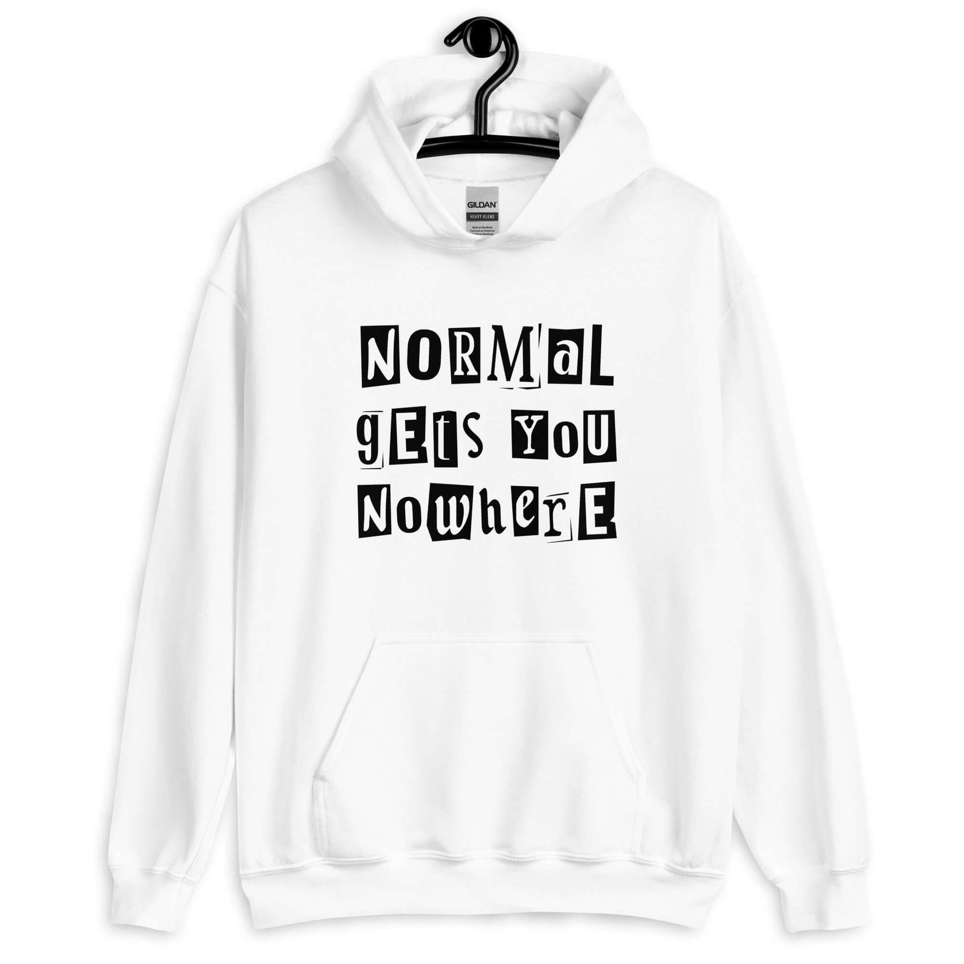 White hoodie sweatshirt with the phrase Normal gets you nowhere printed on the front.